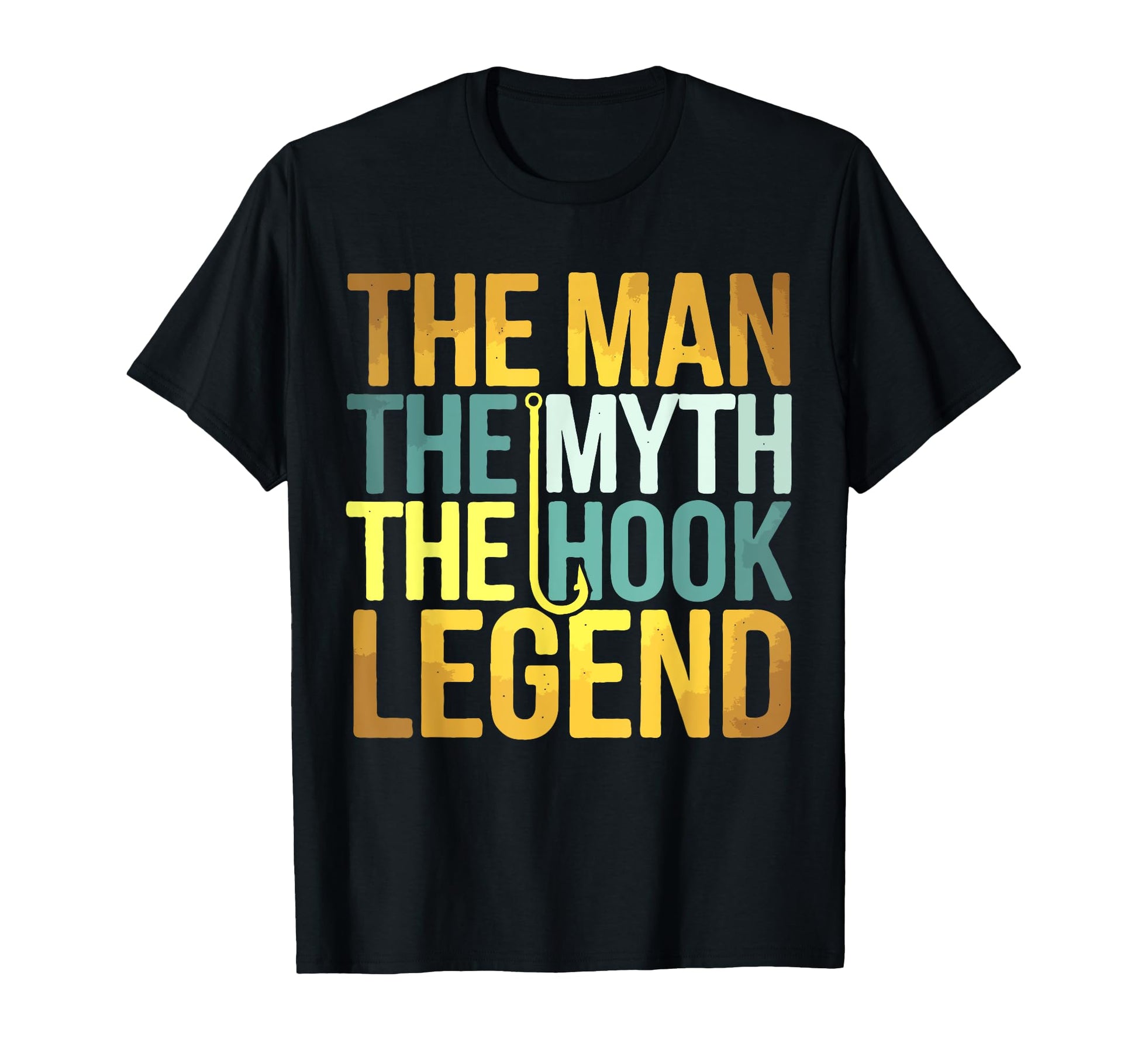 Myth Hook Legend Funny Dad Fishing T-Shirt - Casual Everyday Wear Unisex - T-Shirt, Sweatshirt, Hoodie