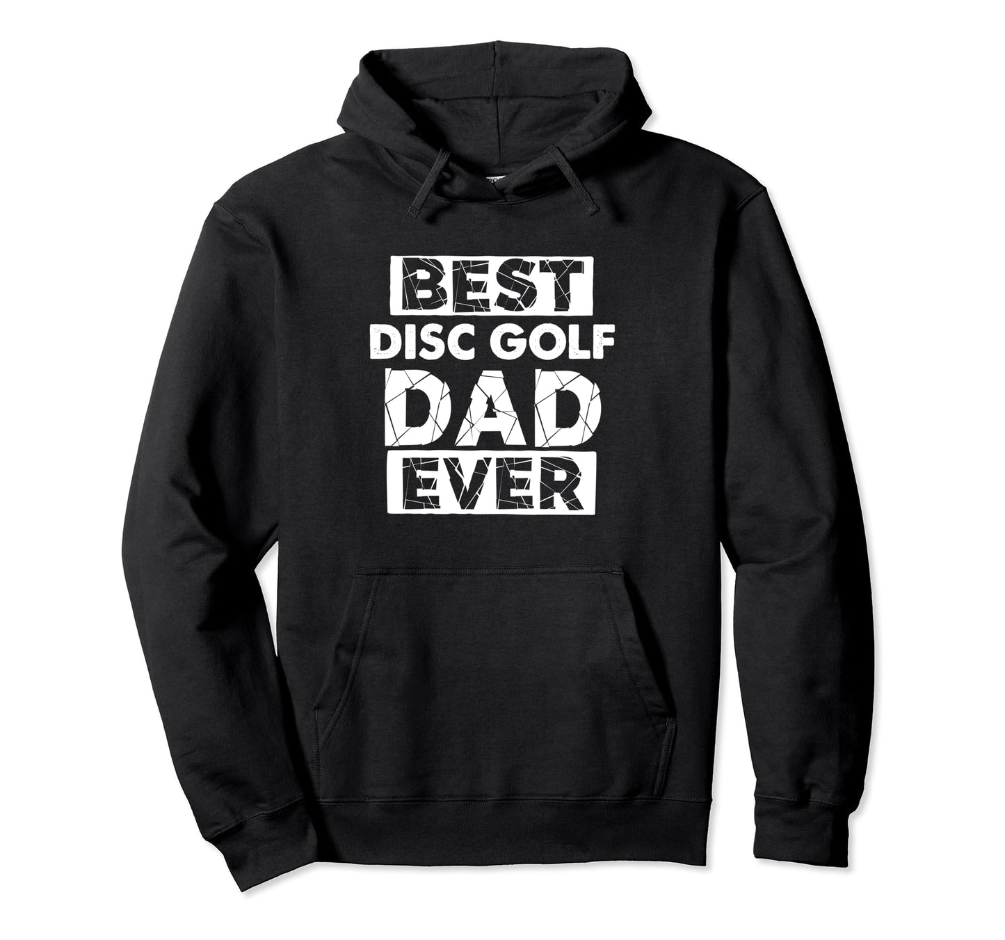 Funny Disc Golf Dad Best Disc Golf Dad Hoodie - Trendy Graphic for Adults - T-Shirt, Sweatshirt, Hoodie