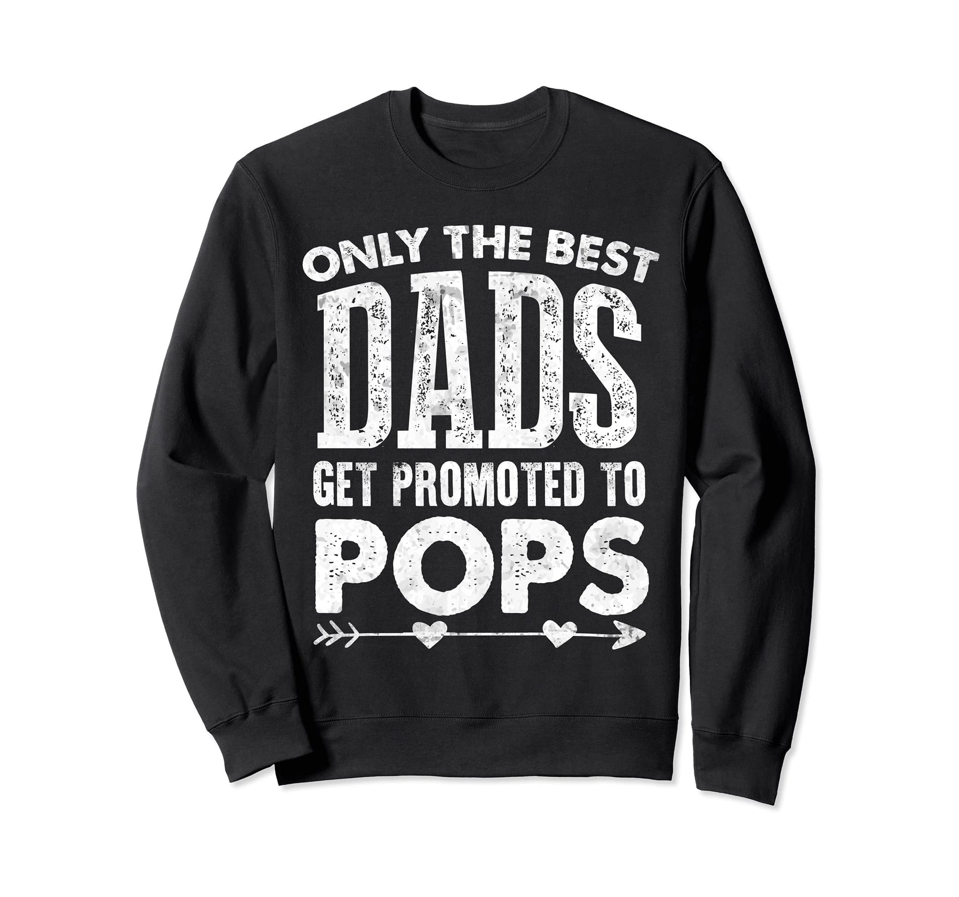 Best Dads Get Promoted To Sweatshirt - Casual Everyday Wear for Adults - T-Shirt, Sweatshirt, Hoodie
