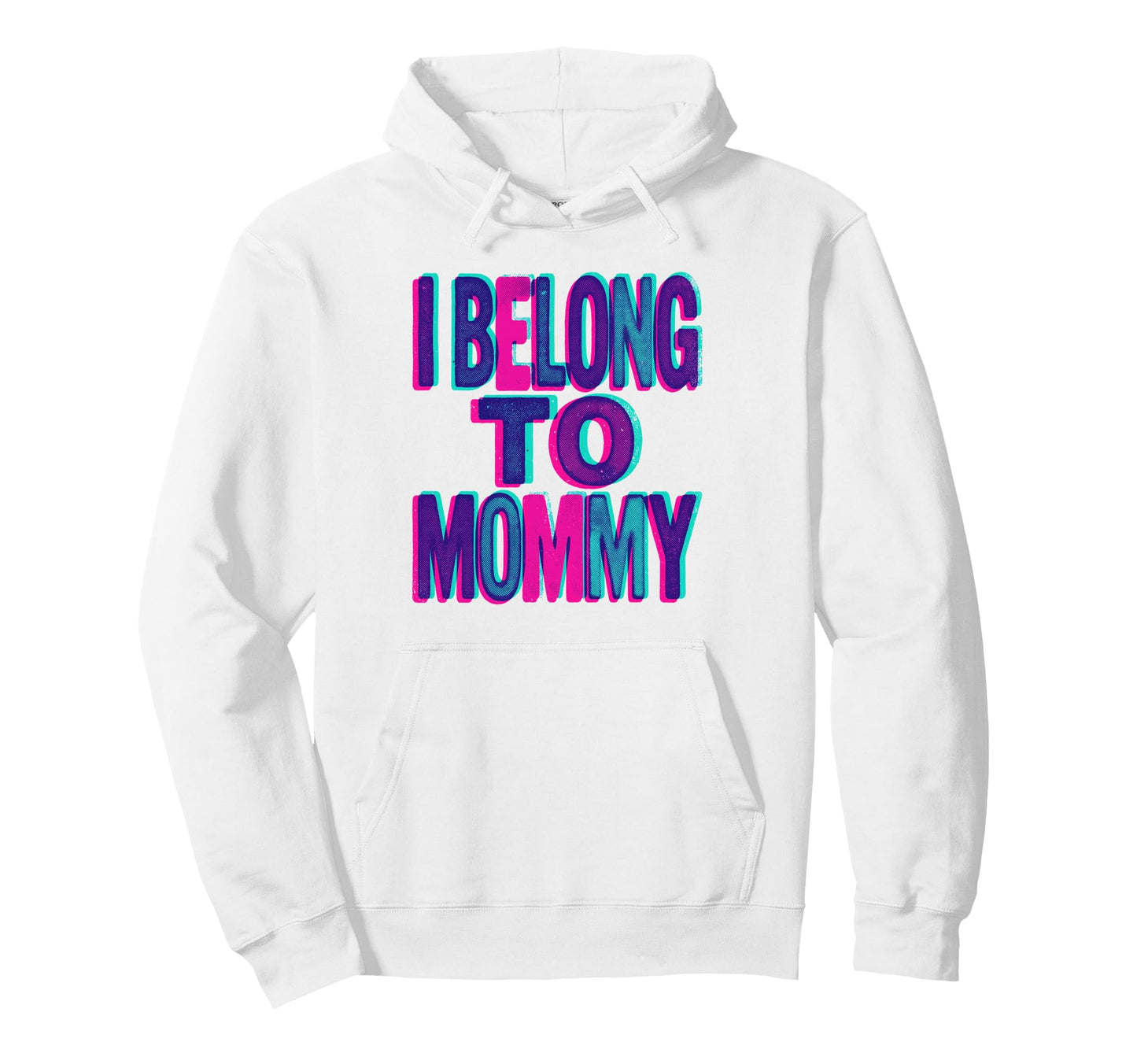 I Belong To Mommy Pop Art Child Hoodie - Casual Everyday Wear Men Women - T-Shirt, Sweatshirt, Hoodie