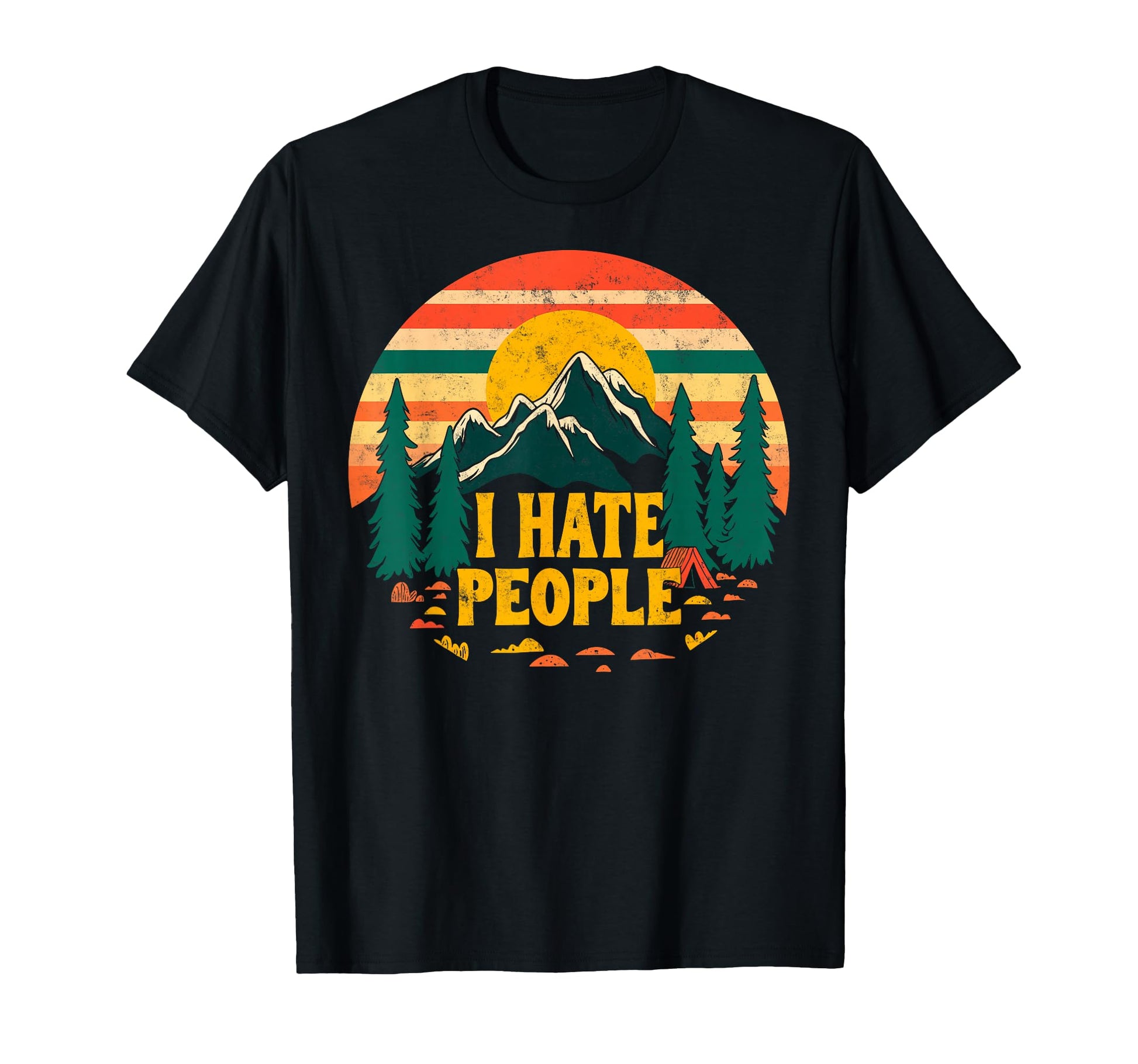 I Hate People Camping Hiking Camp T-Shirt - Minimalist Print Unisex - T-Shirt, Sweatshirt, Hoodie