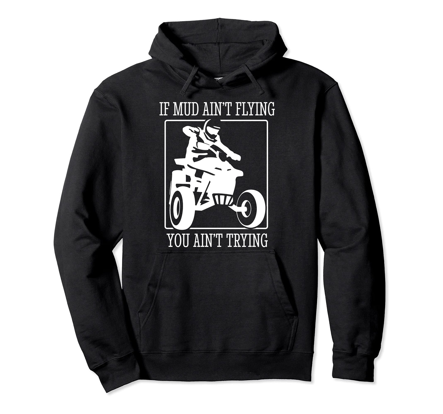 Atv Quad Offroad Mud Funny Hoodie - Graphic Print Unisex - T-Shirt, Sweatshirt, Hoodie