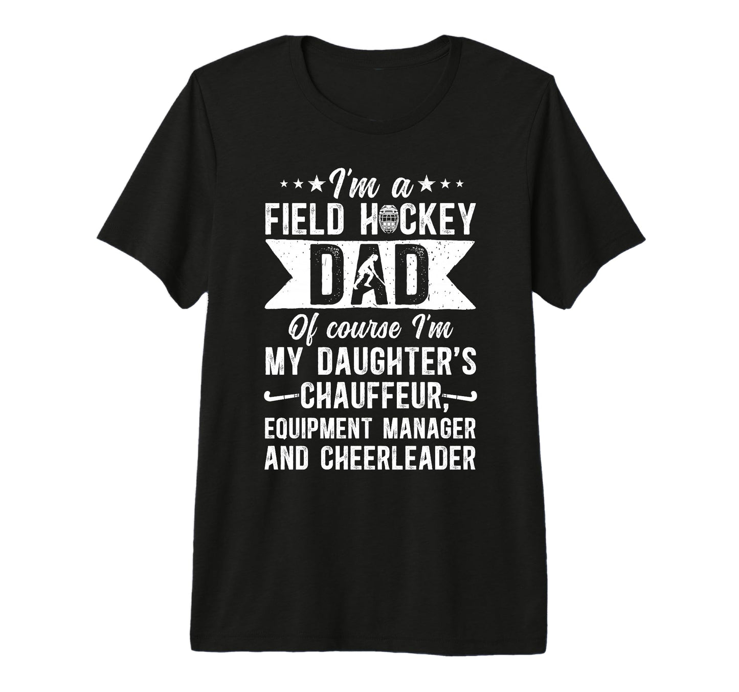 Mens Im Field Hockey Dad Field Hockey T-Shirt - Novelty Apparel for Adults - T-Shirt, Sweatshirt, Hoodie
