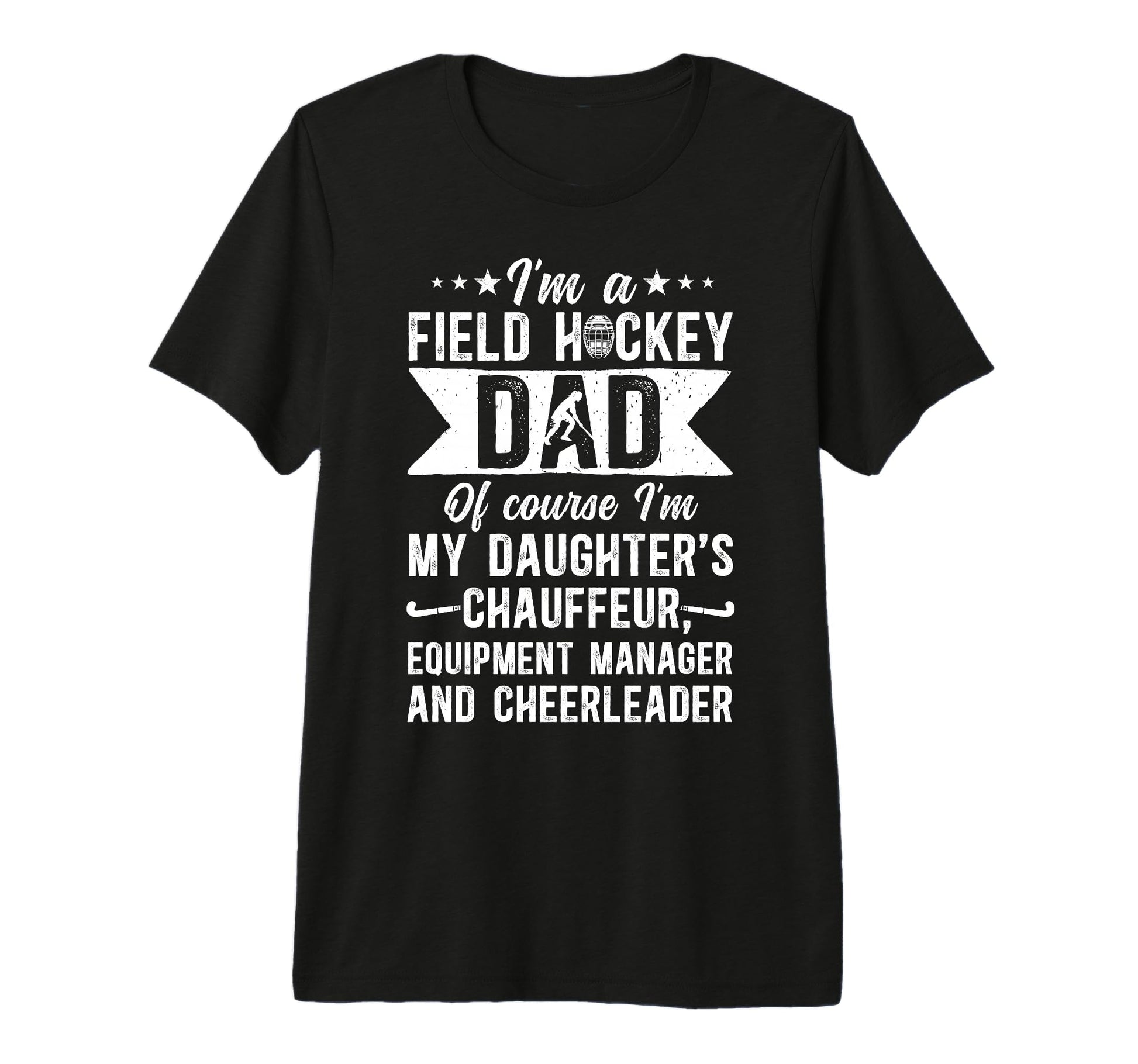 Mens Im Field Hockey Dad Field Hockey T-Shirt - Novelty Apparel for Adults - T-Shirt, Sweatshirt, Hoodie