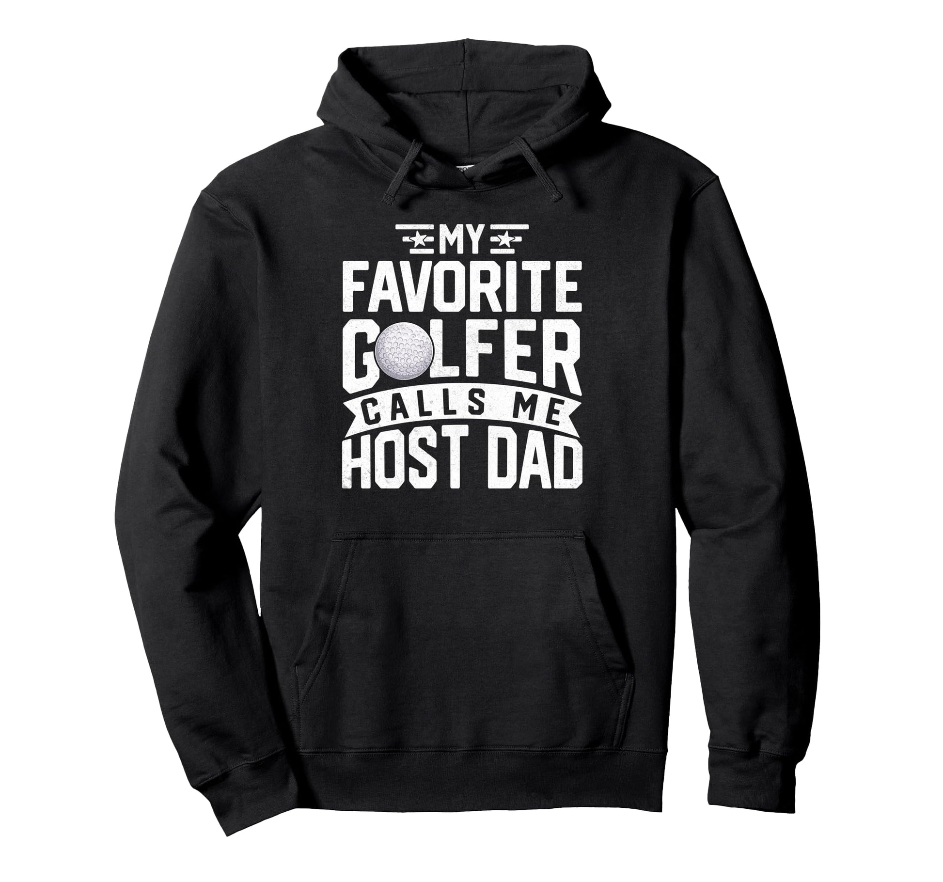 My Favorite Golfer Calls Me Host Dad Hoodie - Graphic Print Men Women - T-Shirt, Sweatshirt, Hoodie