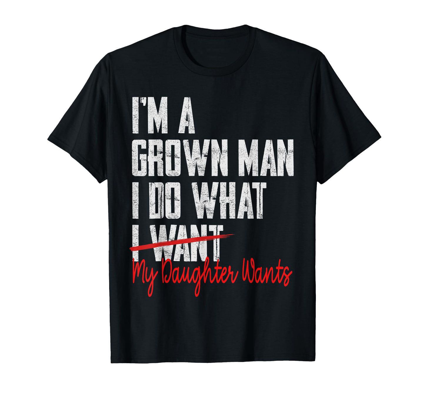 Funny Father Day Im Grown I Do T-Shirt - Casual Everyday Wear Men Women - T-Shirt, Sweatshirt, Hoodie