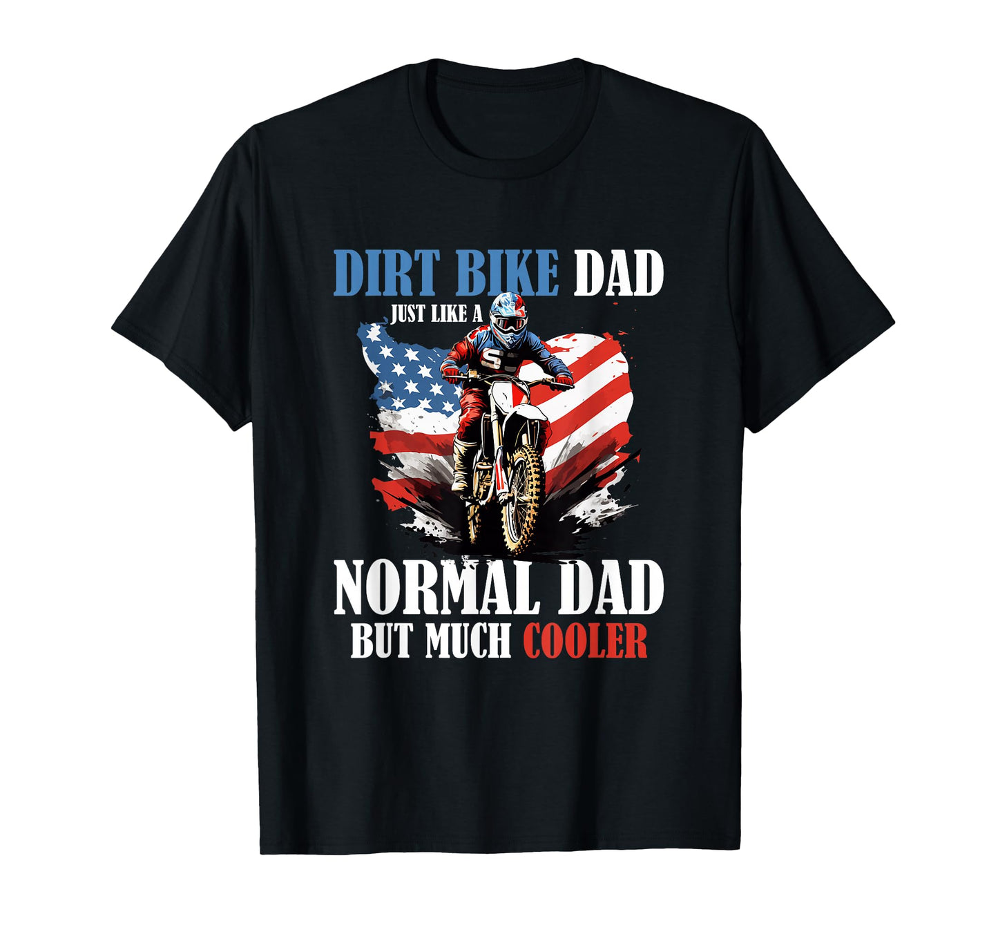 Dirtbike Motocross Mx Dirt Bike Dad Just T-Shirt - Trendy Graphic Unisex - T-Shirt, Sweatshirt, Hoodie