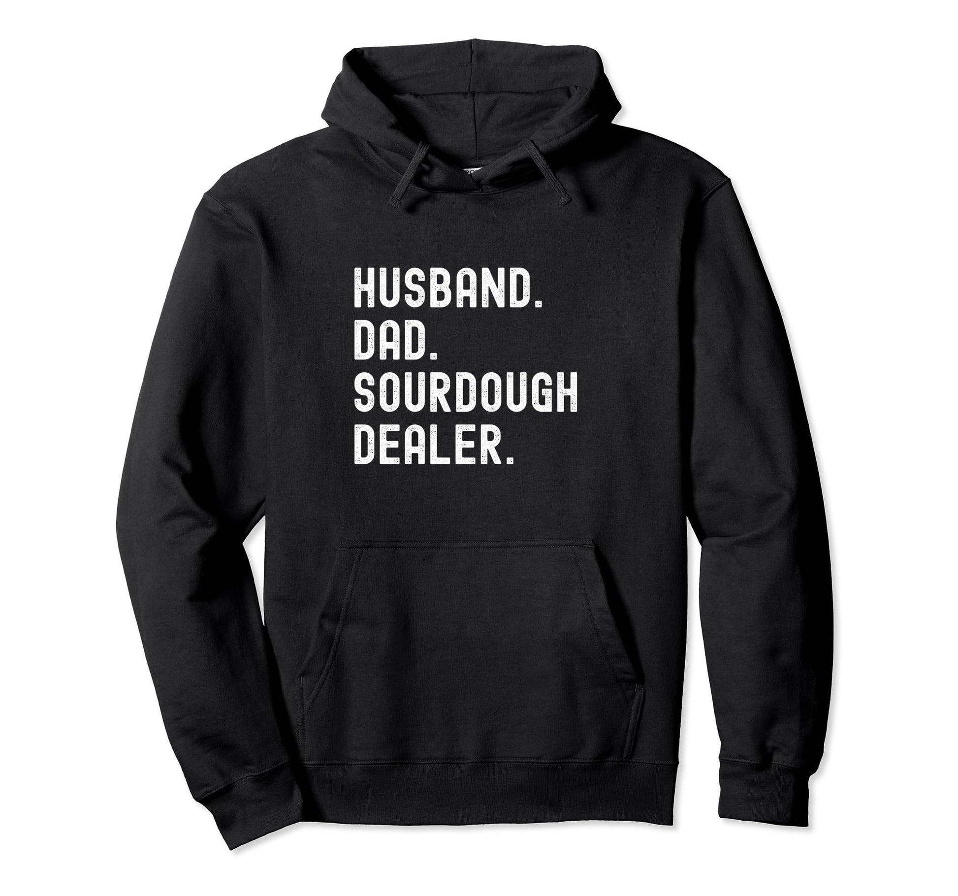 Husband Dad Local Sourdough Dealer T-Shirt - Unique Graphic for Adults - T-Shirt, Sweatshirt, Hoodie