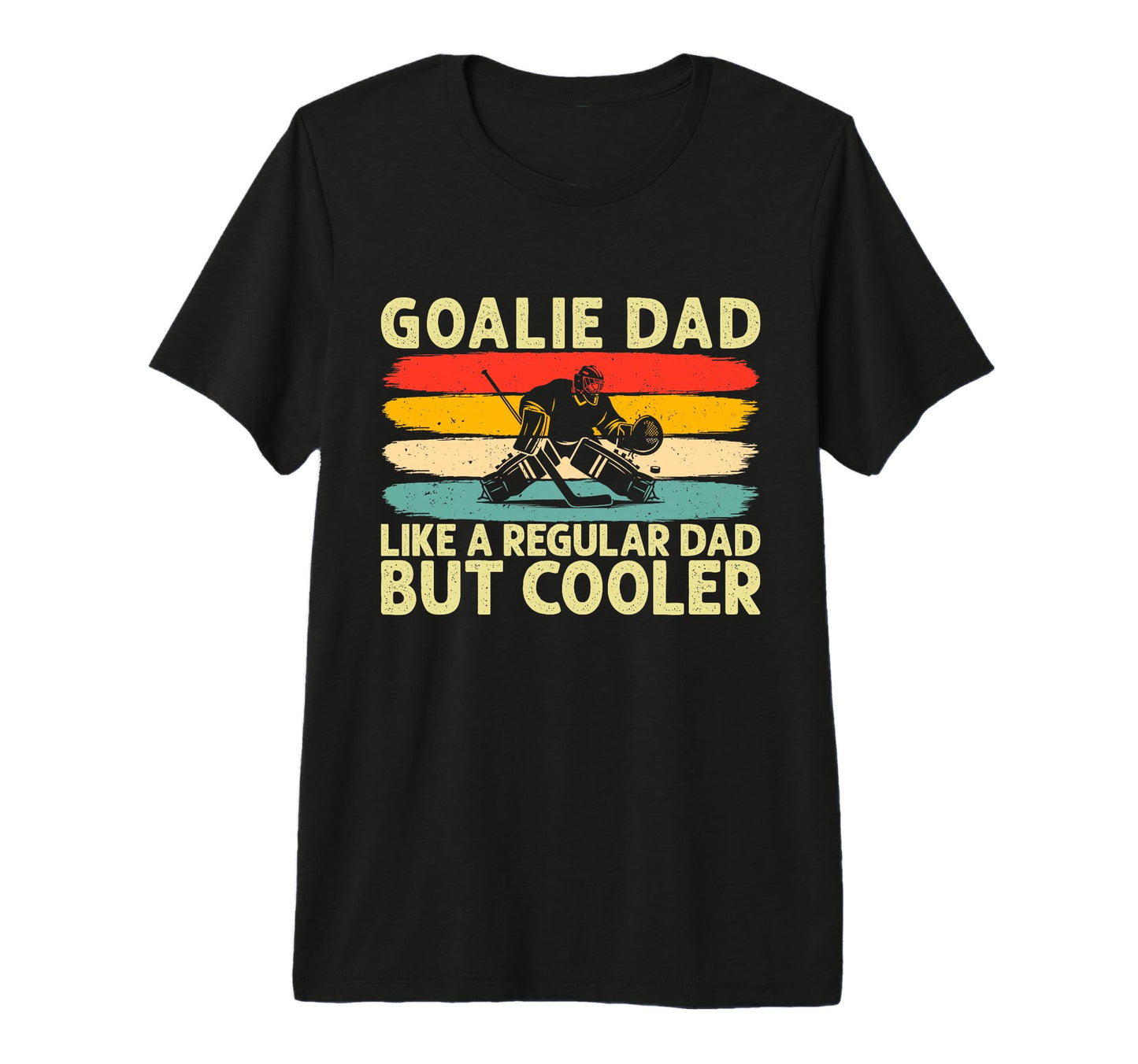 Mens Goalie Dad Hockey Goalie Player T-Shirt - Novelty Apparel Unisex - T-Shirt, Sweatshirt, Hoodie