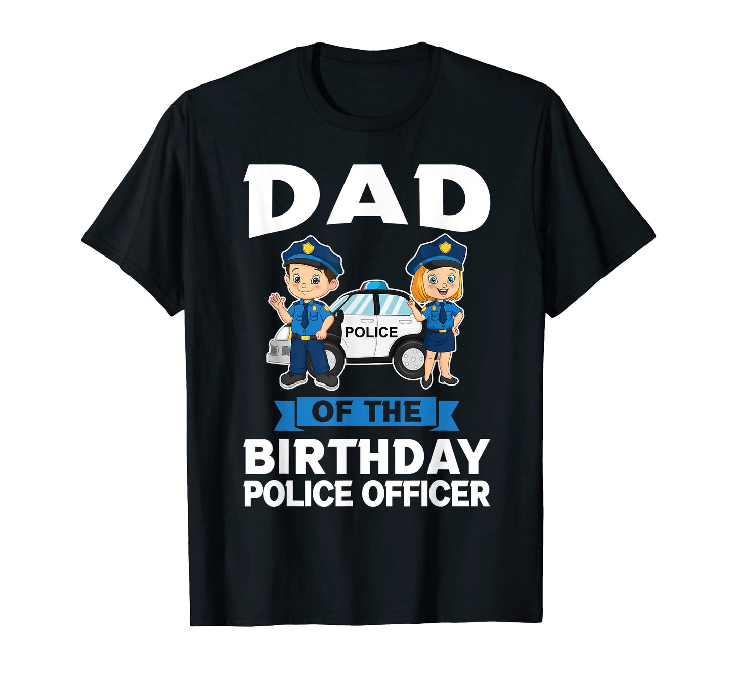 Dad Birthday Police Officer Birthday T-Shirt - Minimalist Print Men Women - T-Shirt, Sweatshirt, Hoodie
