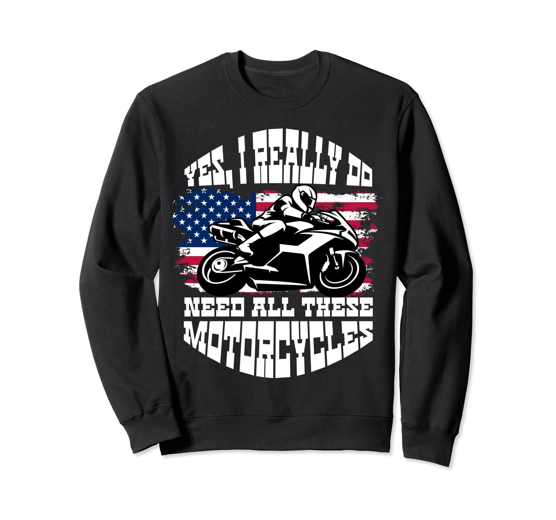 Yes I Really Do Need All These Sweatshirt - Streetwear Style Men Women - T-Shirt, Sweatshirt, Hoodie
