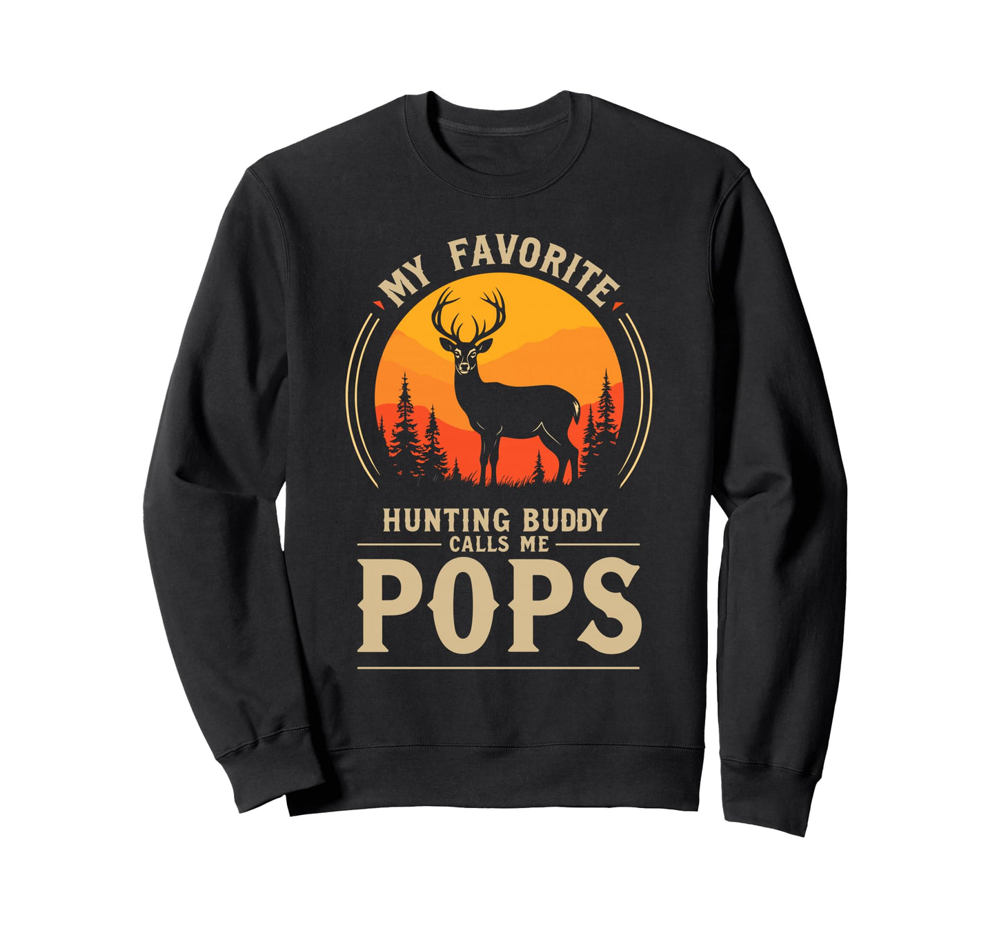 My Favorite Hunting Buddy Calls Me Sweatshirt - Novelty Apparel for Adults - T-Shirt, Sweatshirt, Hoodie