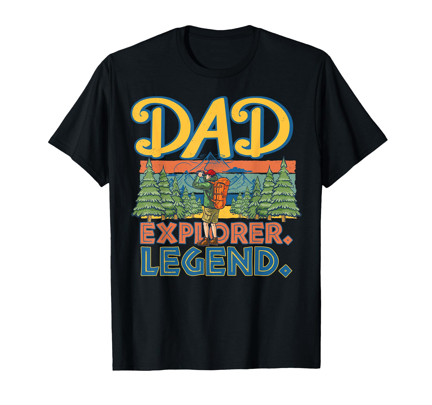 Dad Explorer Legend Outdoor Adventure T-Shirt - Graphic Print Men Women - T-Shirt, Sweatshirt, Hoodie