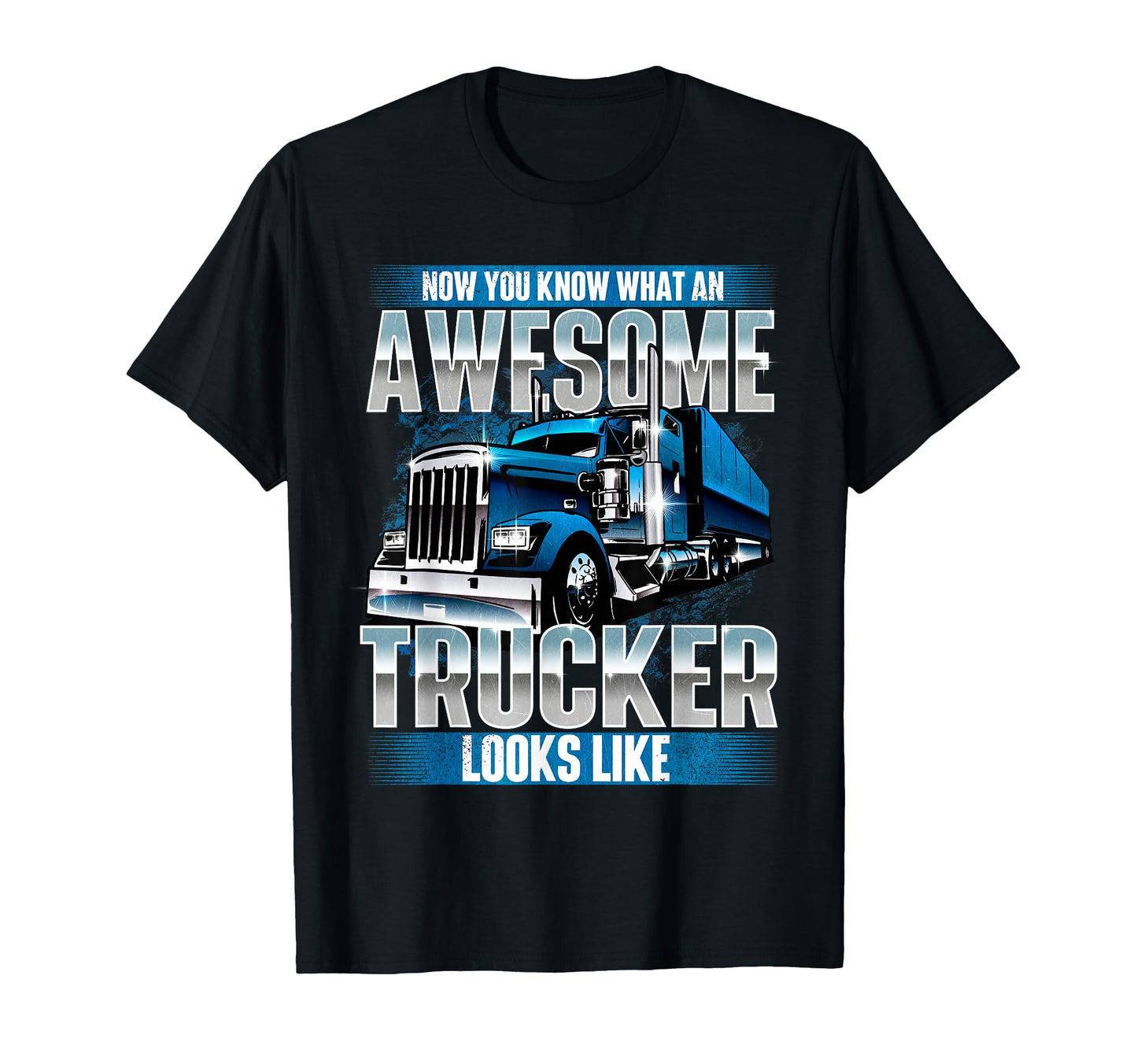 Awesome Trucker Semi Truck Driver T-Shirt - Unique Graphic Men Women - T-Shirt, Sweatshirt, Hoodie