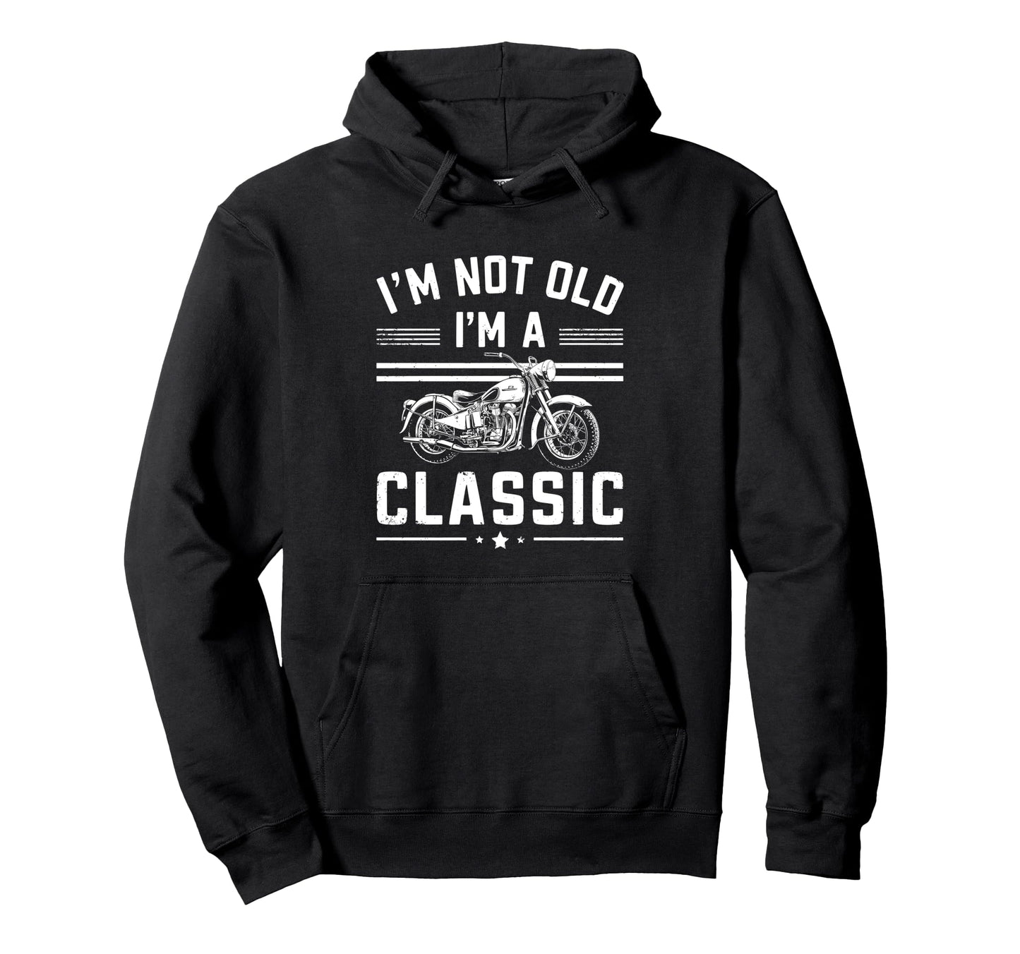 Im Not Old Im Funny Motorcycle Mens Hoodie - Unique Graphic for Adults - T-Shirt, Sweatshirt, Hoodie