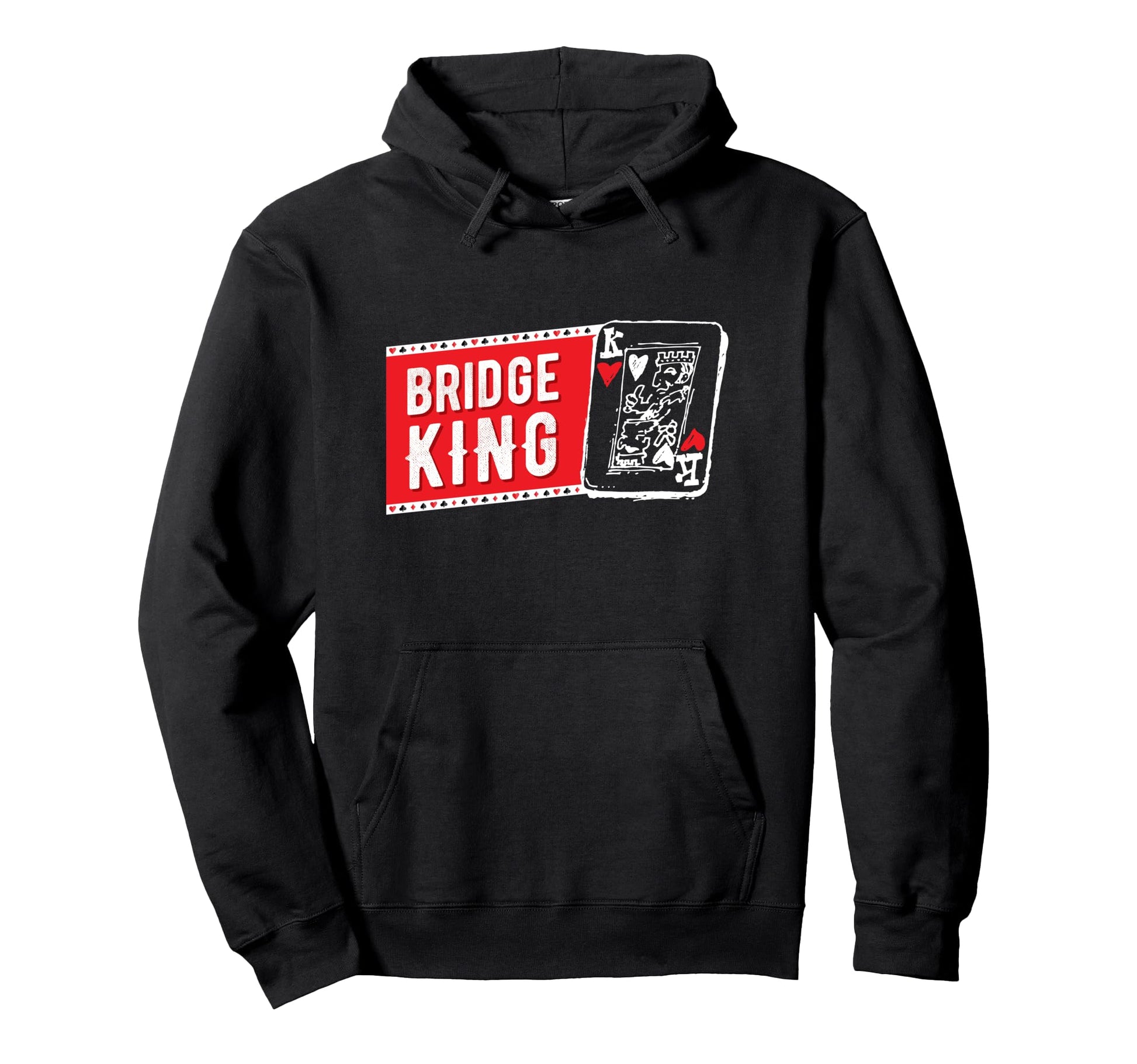 Bridge King Funny Dad Father Husband Hoodie - Casual Everyday Wear Unisex - T-Shirt, Sweatshirt, Hoodie
