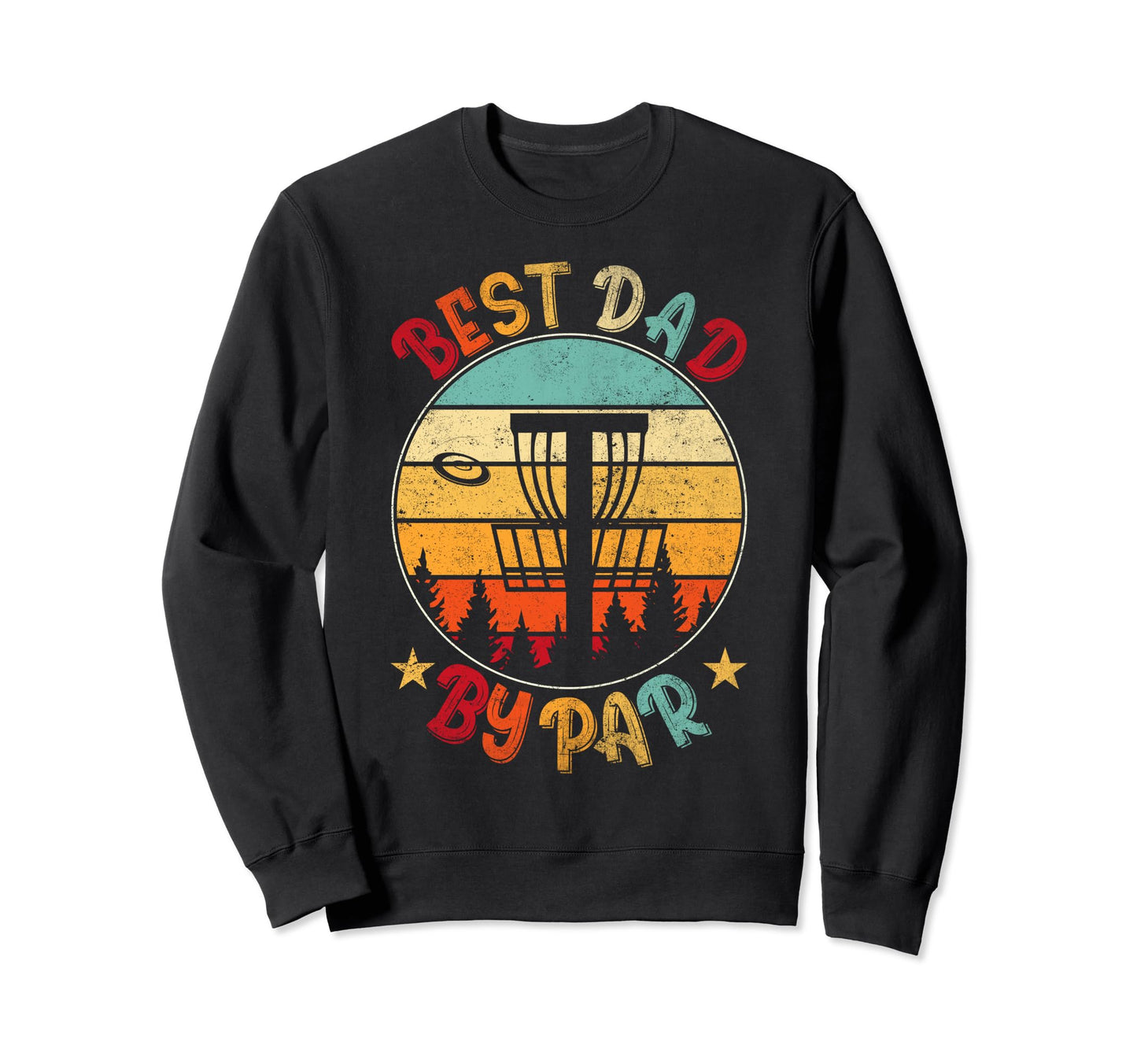 Best Dad Par Disc Golf Player Dad Sweatshirt - Streetwear Style for Adults - T-Shirt, Sweatshirt, Hoodie