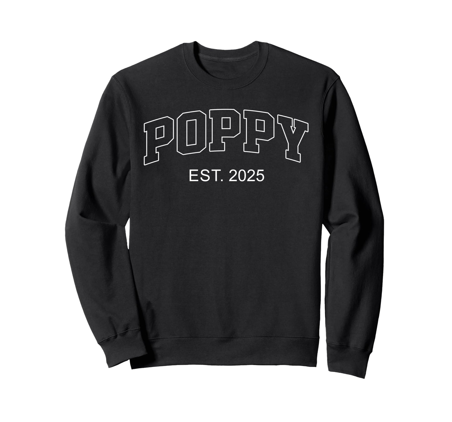 Promoted To Poppy Est 2025 First Sweatshirt - Minimalist Print Men Women - T-Shirt, Sweatshirt, Hoodie