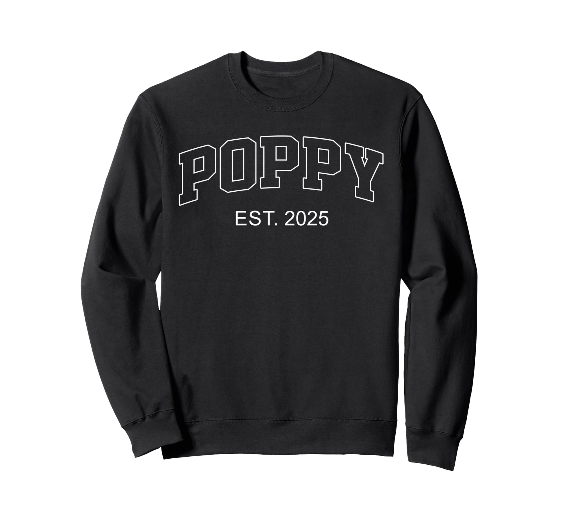 Promoted To Poppy Est 2025 First Sweatshirt - Minimalist Print Men Women - T-Shirt, Sweatshirt, Hoodie