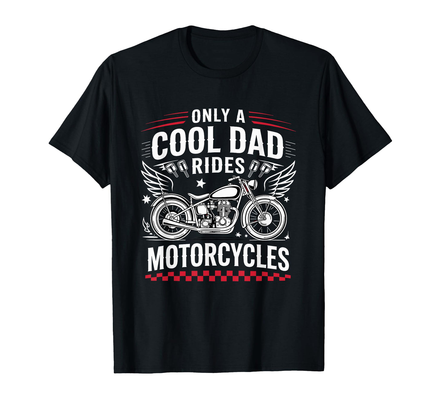 Only Dad Rides Motorcycles Bike Fathers Day T-Shirt - Graphic Print Unisex - T-Shirt, Sweatshirt, Hoodie