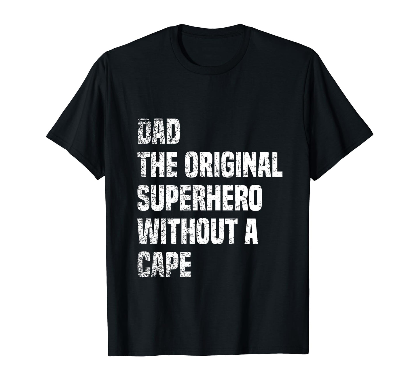 Dad Original Superhero Without Cape T-Shirt - Trendy Graphic Unisex - T-Shirt, Sweatshirt, Hoodie