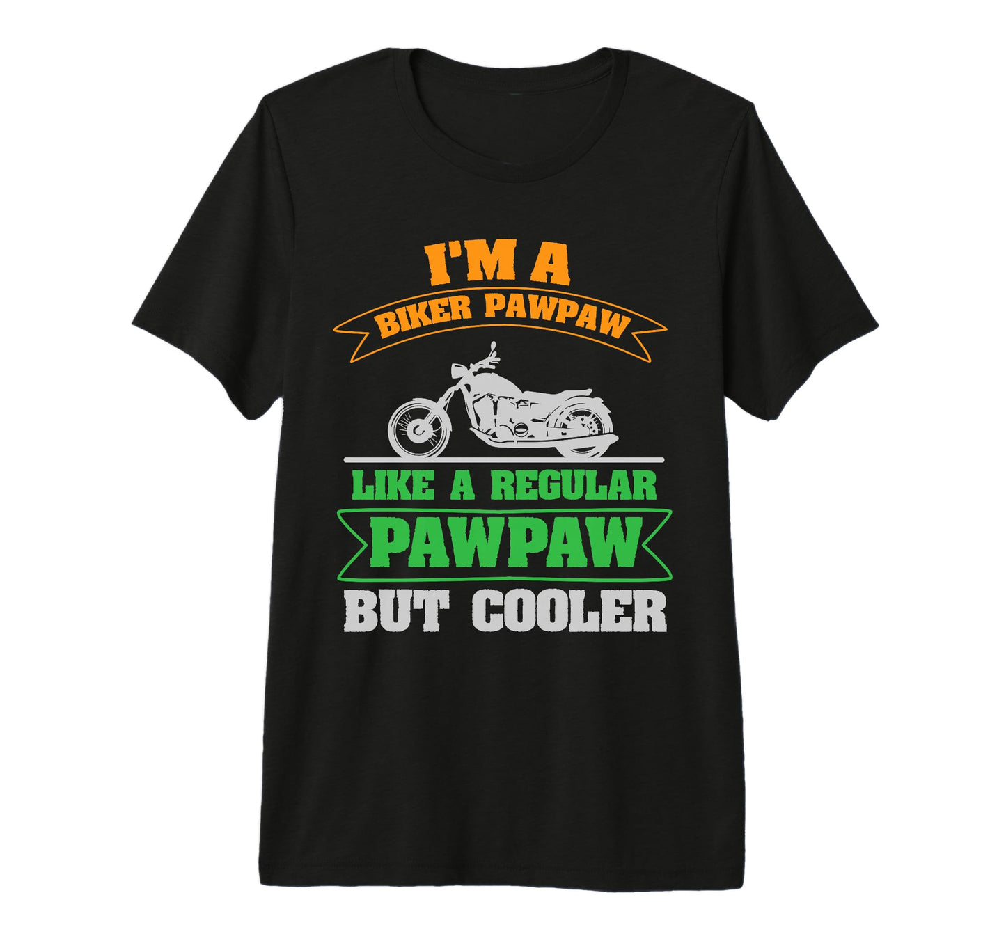 Im Biker Pawpaw Mens Motorcycle Tri T-Shirt - Aesthetic Graphic Unisex - T-Shirt, Sweatshirt, Hoodie