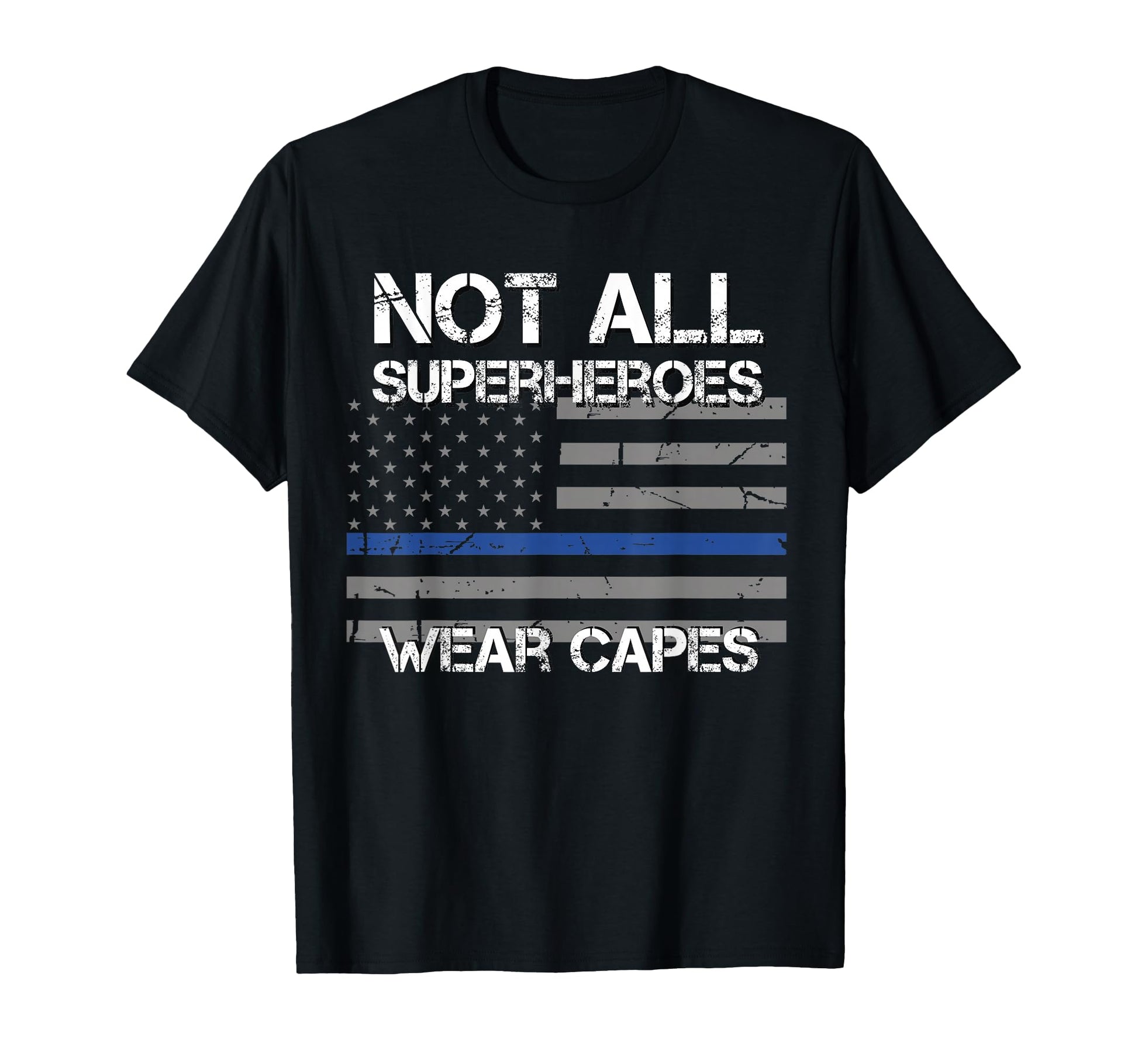 Police Hero Not All Superheroes Wear T-Shirt - Aesthetic Graphic Men Women - T-Shirt, Sweatshirt, Hoodie