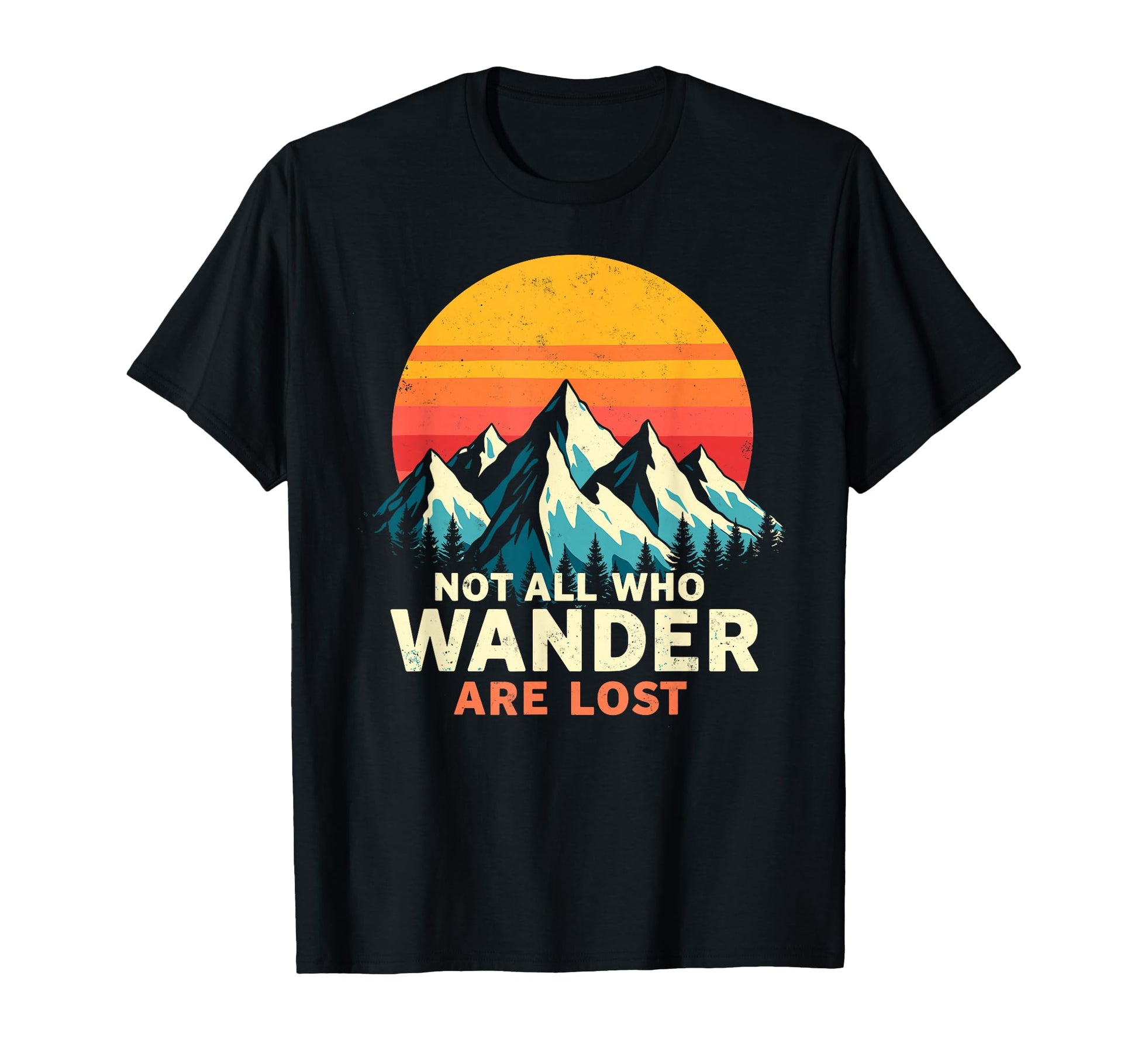 Not All Who Wander Lost Camping T-Shirt - Casual Everyday Wear for Adults - T-Shirt, Sweatshirt, Hoodie
