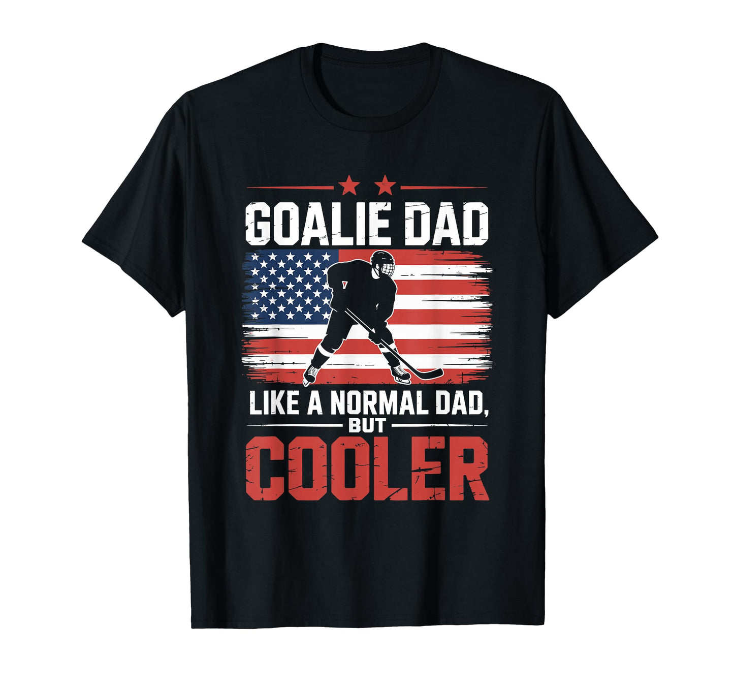 Ice Hockey Goalie Dad Like Normal T-Shirt - Aesthetic Graphic for Adults - T-Shirt, Sweatshirt, Hoodie