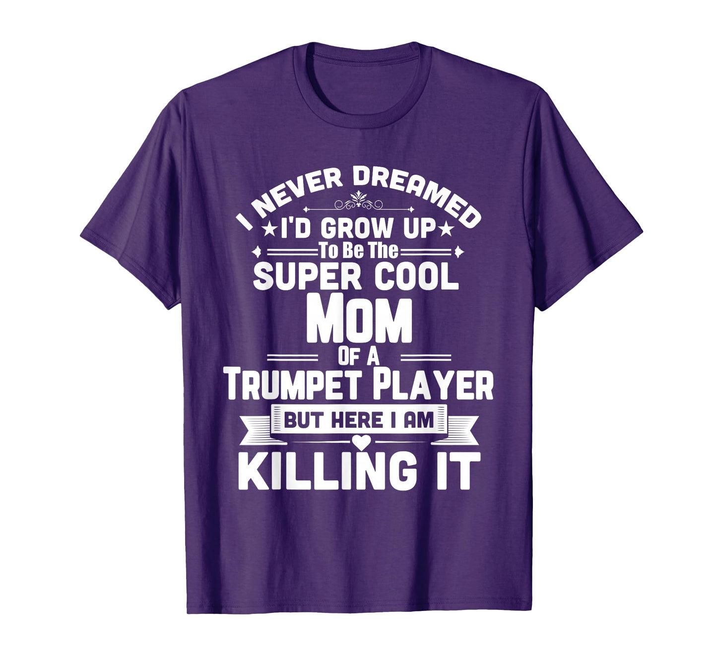 Super Mom Trumpet Player Marching Band T-Shirt - Novelty Apparel Unisex - T-Shirt, Sweatshirt, Hoodie