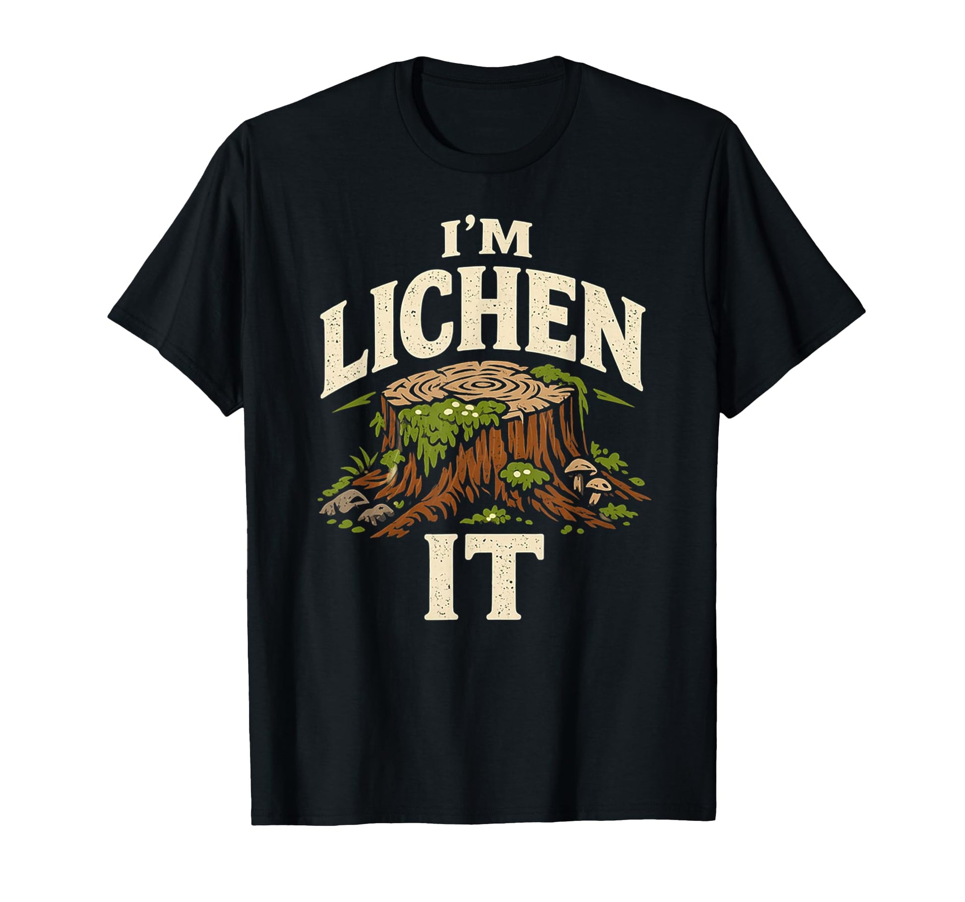 Im Lichen It Funny Plant Tree Lover T-Shirt - Streetwear Style Men Women - T-Shirt, Sweatshirt, Hoodie