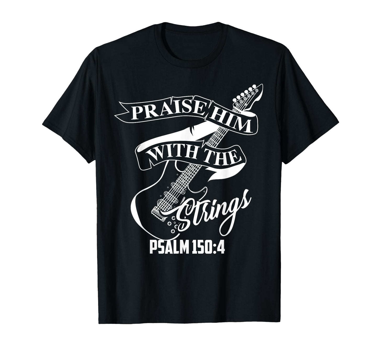 Praise Him Strings Psalm 150 4 Funny T-Shirt - Trendy Graphic for Adults - T-Shirt, Sweatshirt, Hoodie
