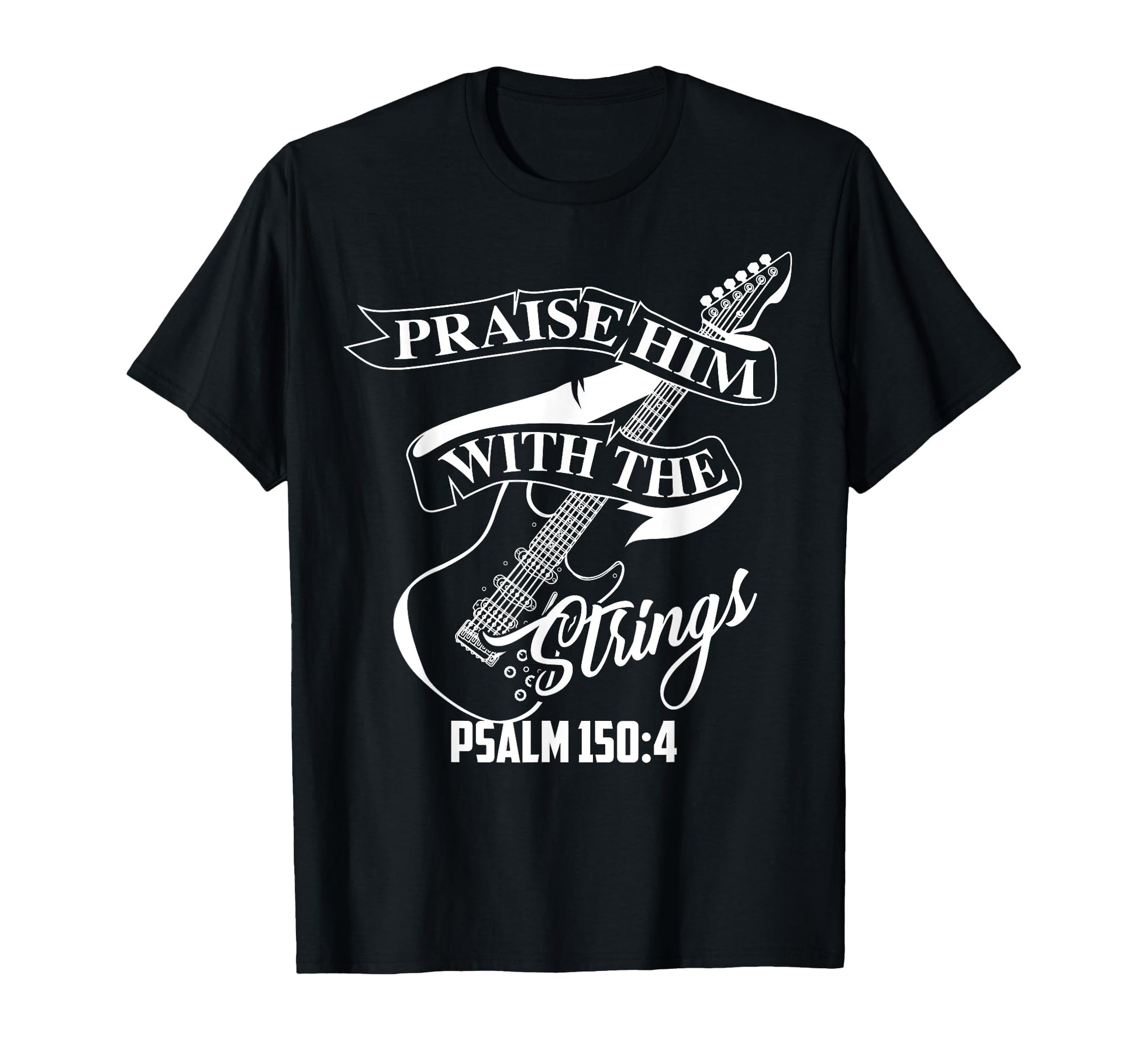Praise Him Strings Psalm 150 4 Funny T-Shirt - Trendy Graphic for Adults - T-Shirt, Sweatshirt, Hoodie