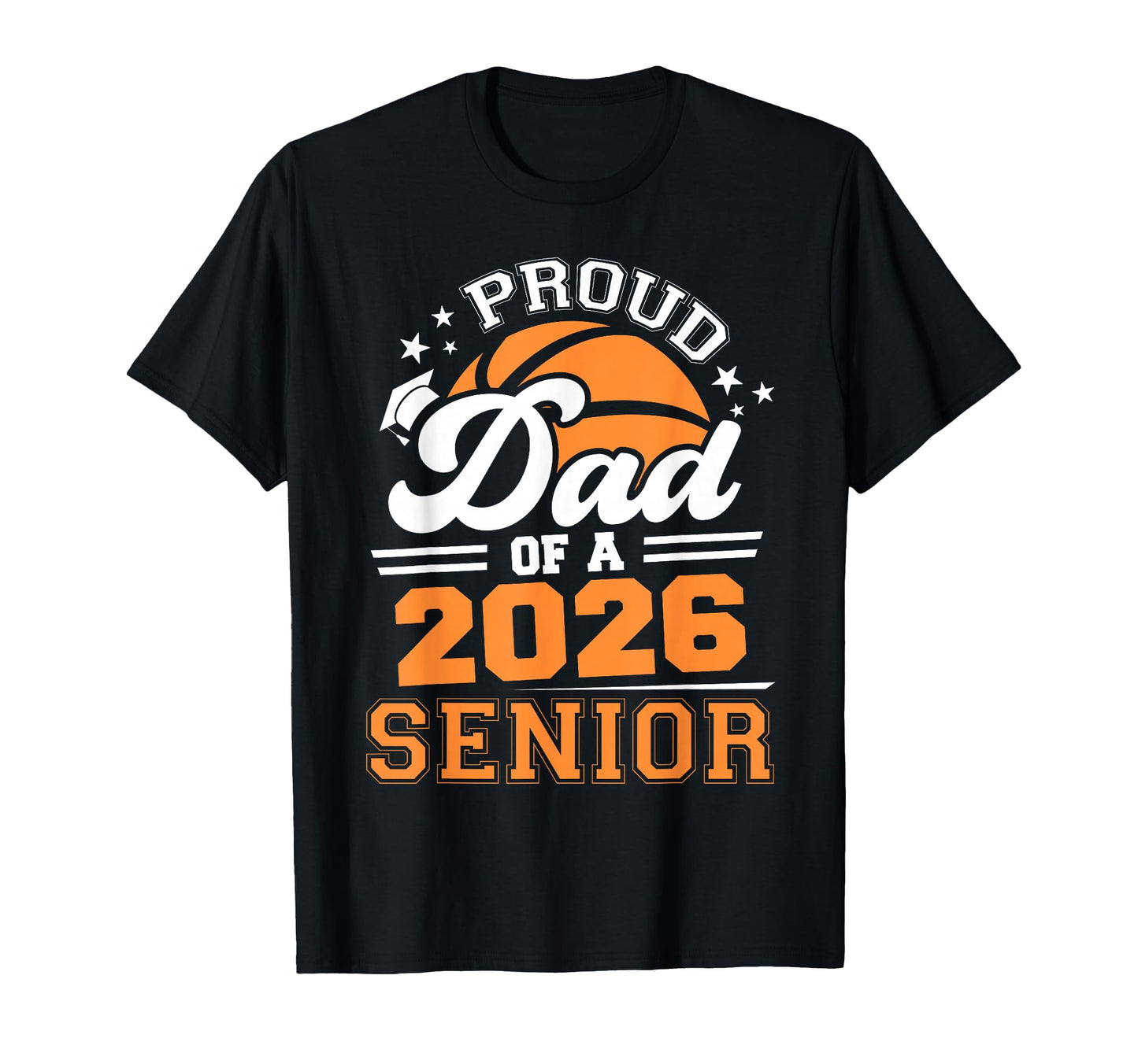 Proud Dad 2026 Senior Basketball Player T-Shirt - Aesthetic Graphic Unisex - T-Shirt, Sweatshirt, Hoodie