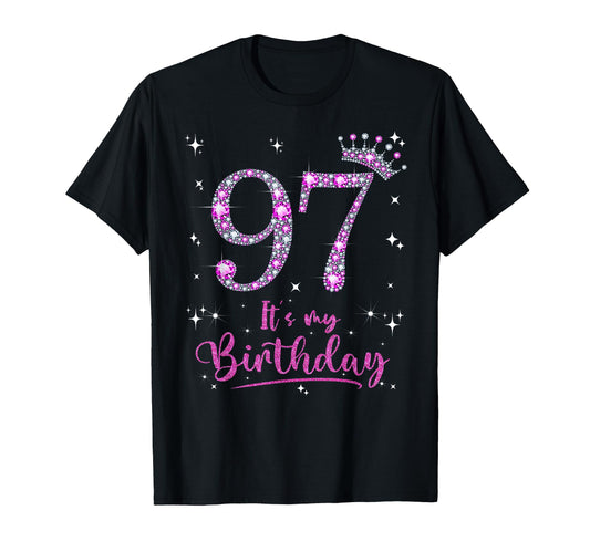 97 Its My Birthday 97 Years Old 97Th T-Shirt - Novelty Apparel for Adults - T-Shirt, Sweatshirt, Hoodie