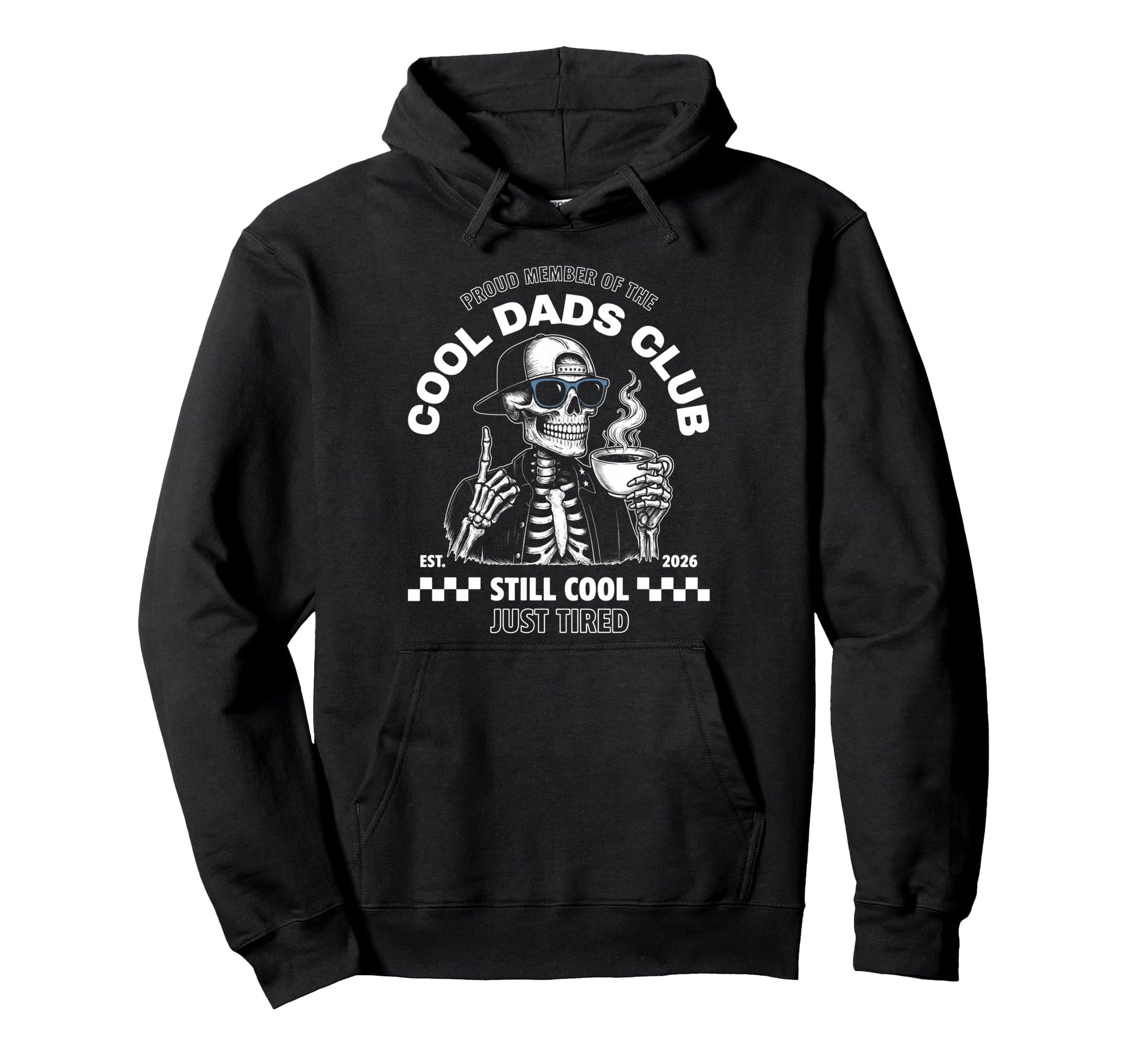 Proud Member Dads Club Still Just Tired Hoodie - Novelty Apparel Unisex - T-Shirt, Sweatshirt, Hoodie