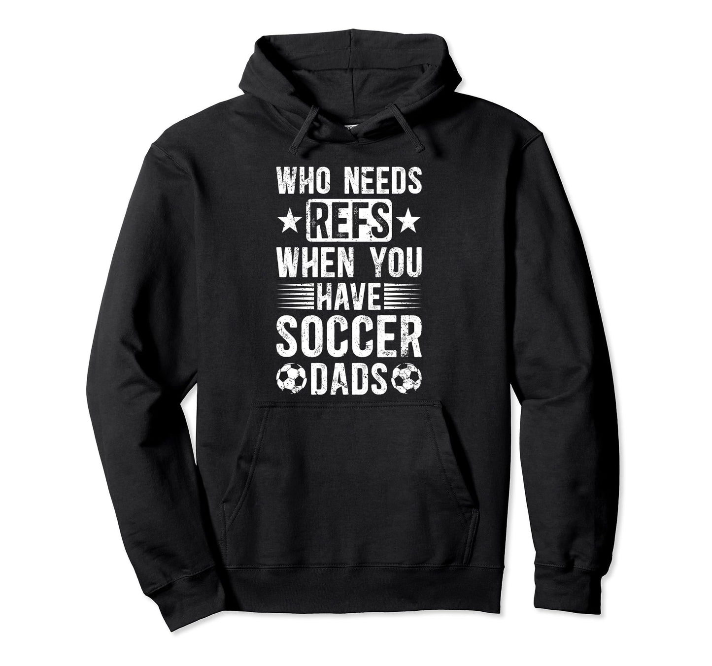 Soccer Dad Funny Dad Soccer Player Dad Hoodie - Streetwear Style Unisex - T-Shirt, Sweatshirt, Hoodie