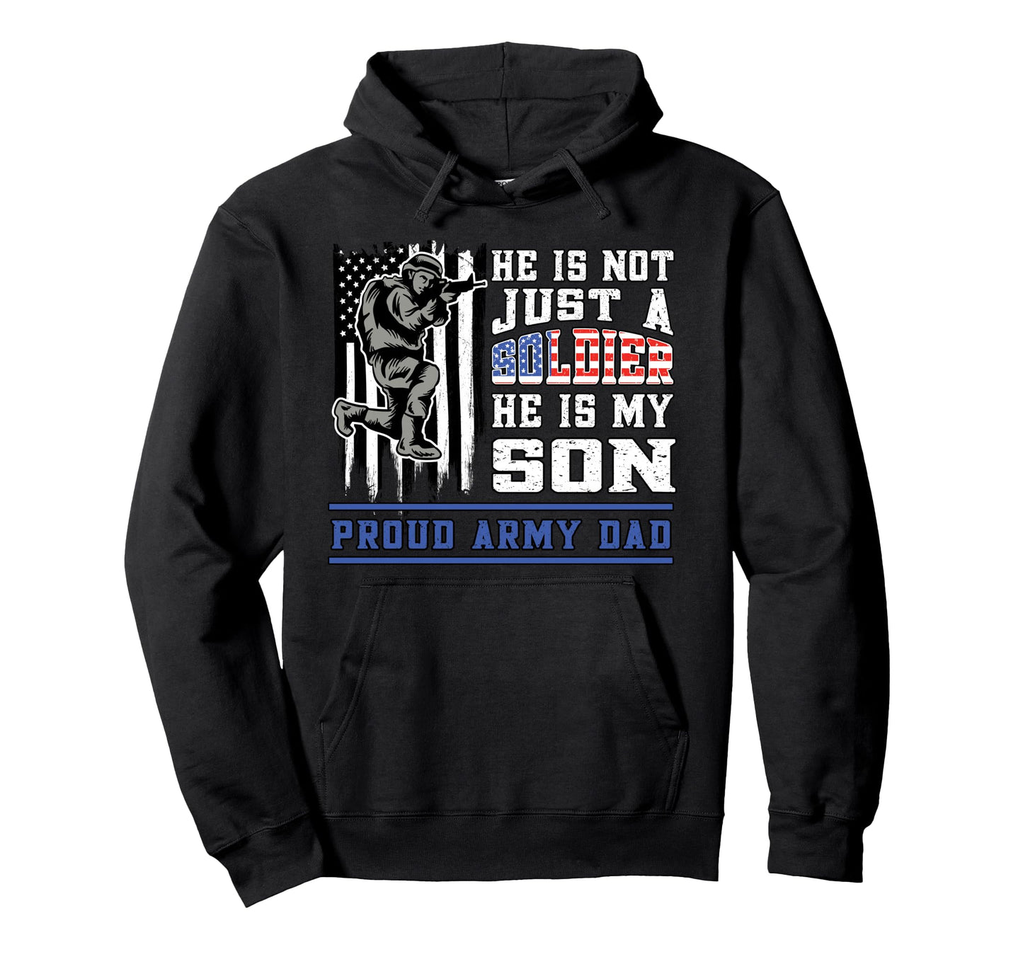 Proud Army Dad Soldier Son Patriotic Hoodie - Streetwear Style for Adults - T-Shirt, Sweatshirt, Hoodie
