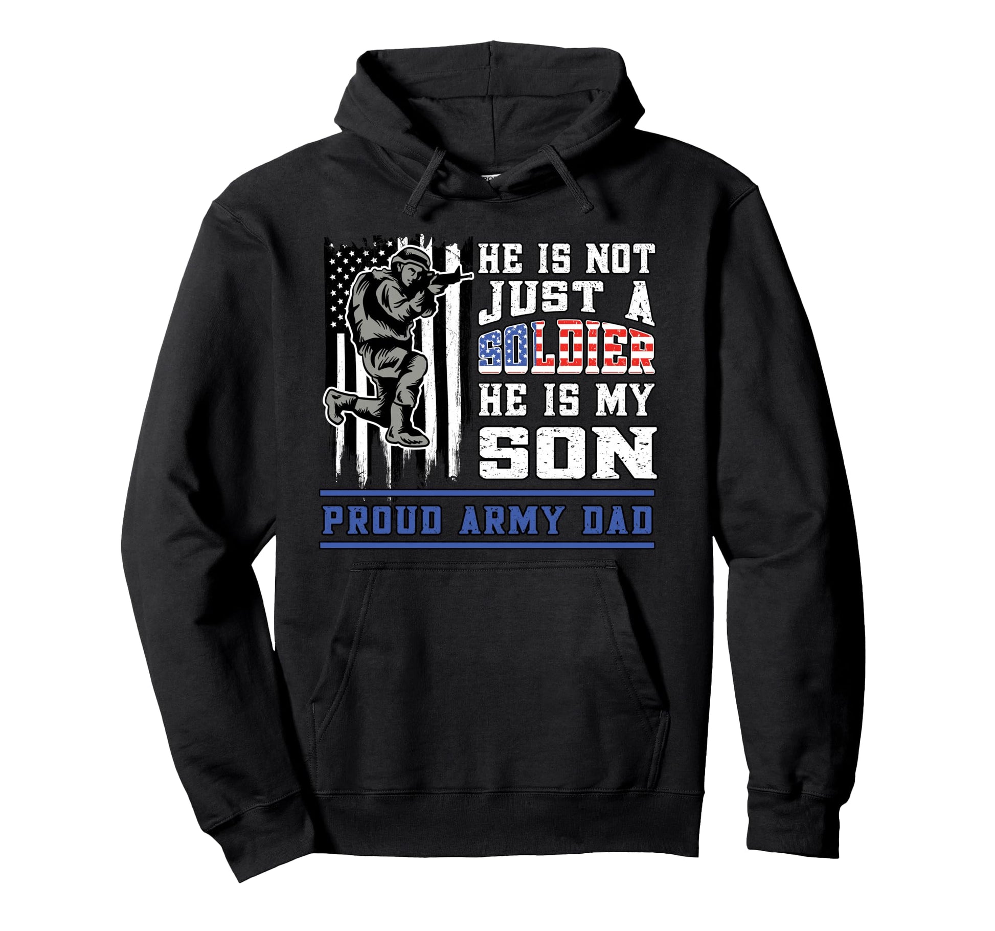 Proud Army Dad Soldier Son Patriotic Hoodie - Streetwear Style for Adults - T-Shirt, Sweatshirt, Hoodie