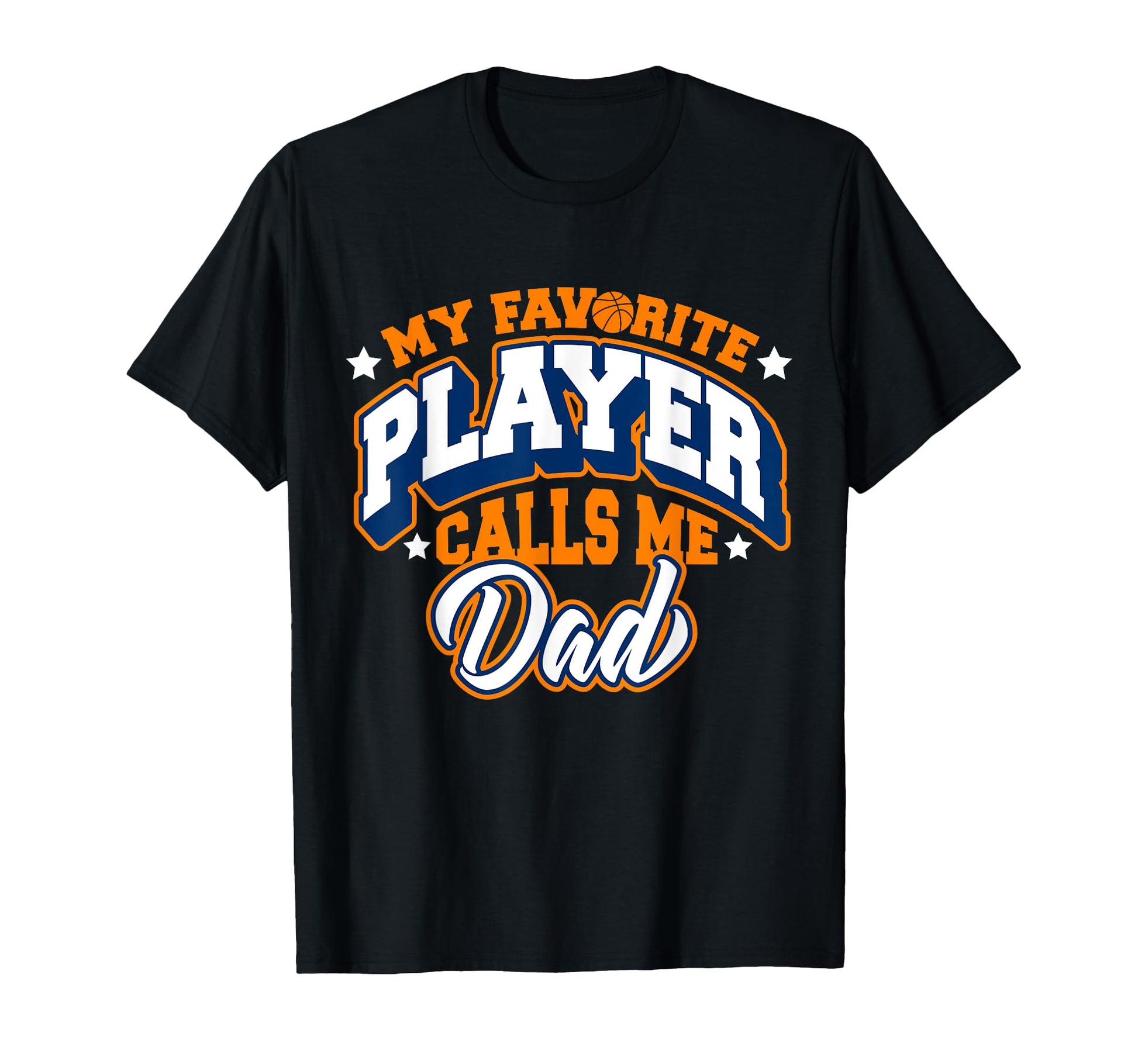 My Favorite Player Calls Me Dad T-Shirt - Fun Novelty Design for Adults - T-Shirt, Sweatshirt, Hoodie
