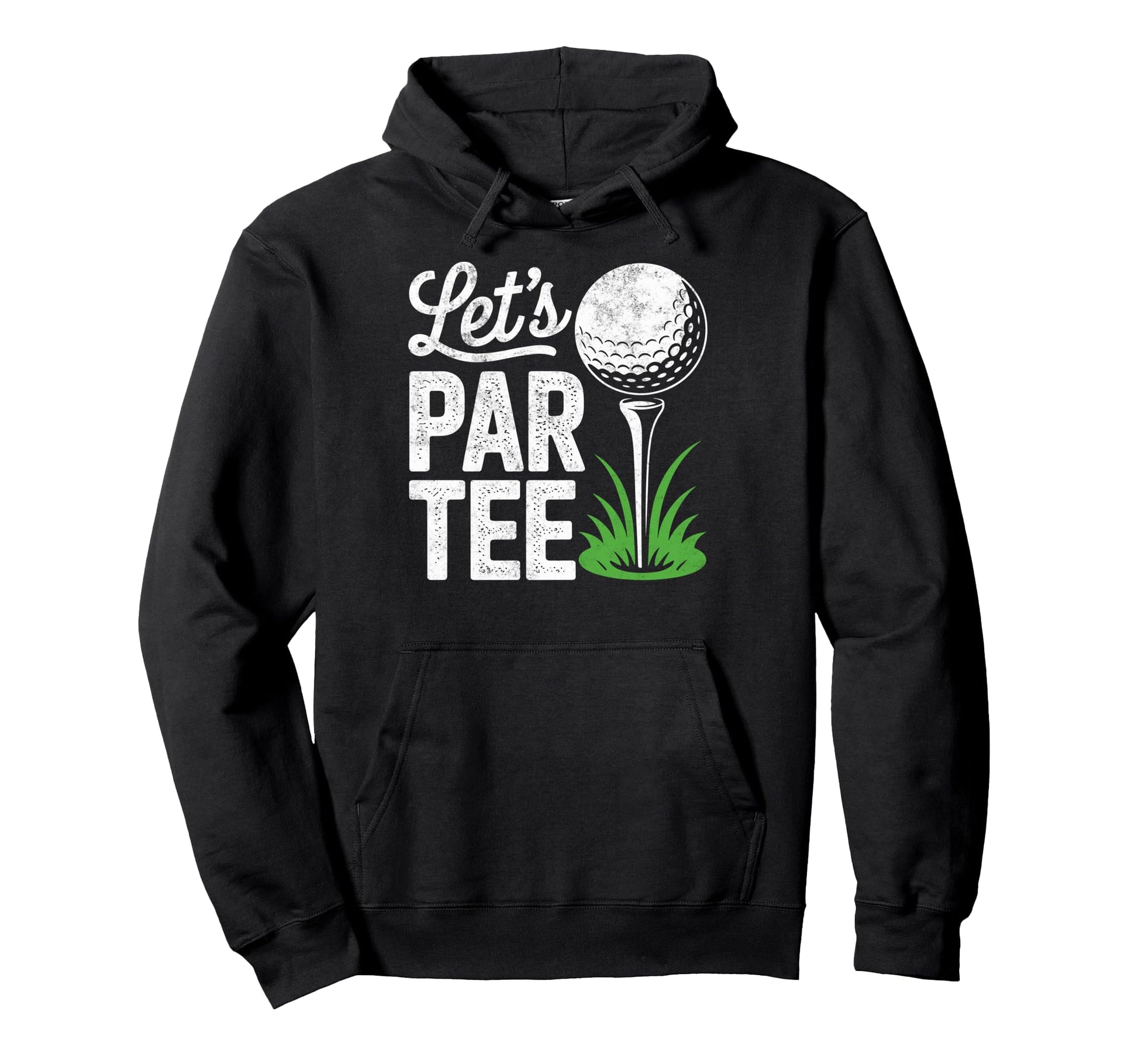 Golf Golfer Golfing Lets Par Golf Hoodie - Fun Novelty Design for Adults - T-Shirt, Sweatshirt, Hoodie