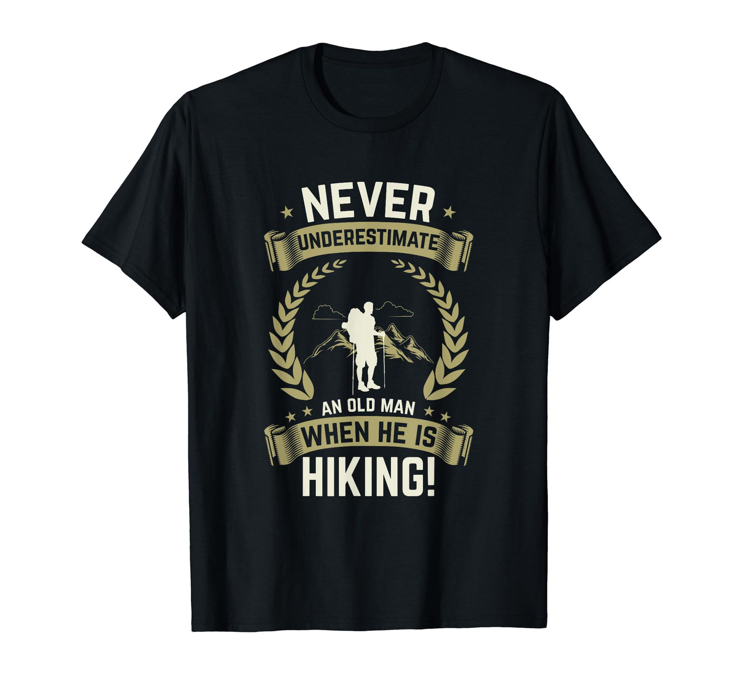 Hiking Dad Hiker Gift Outdoor T-Shirt - Fun Novelty Design Men Women - T-Shirt, Sweatshirt, Hoodie