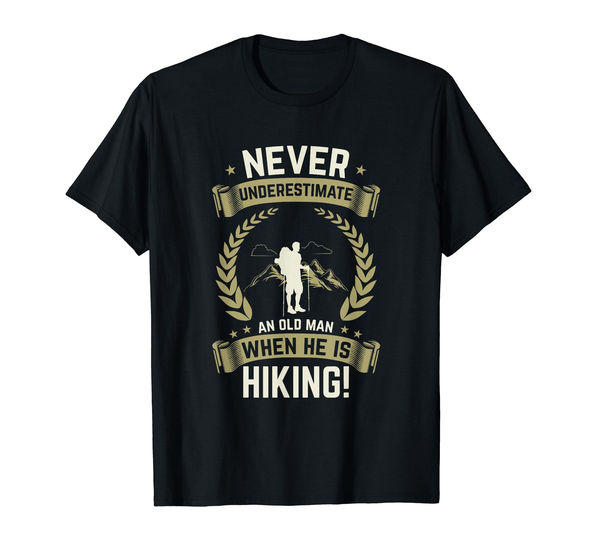 Hiking Dad Hiker Gift Outdoor T-Shirt - Fun Novelty Design Men Women - T-Shirt, Sweatshirt, Hoodie
