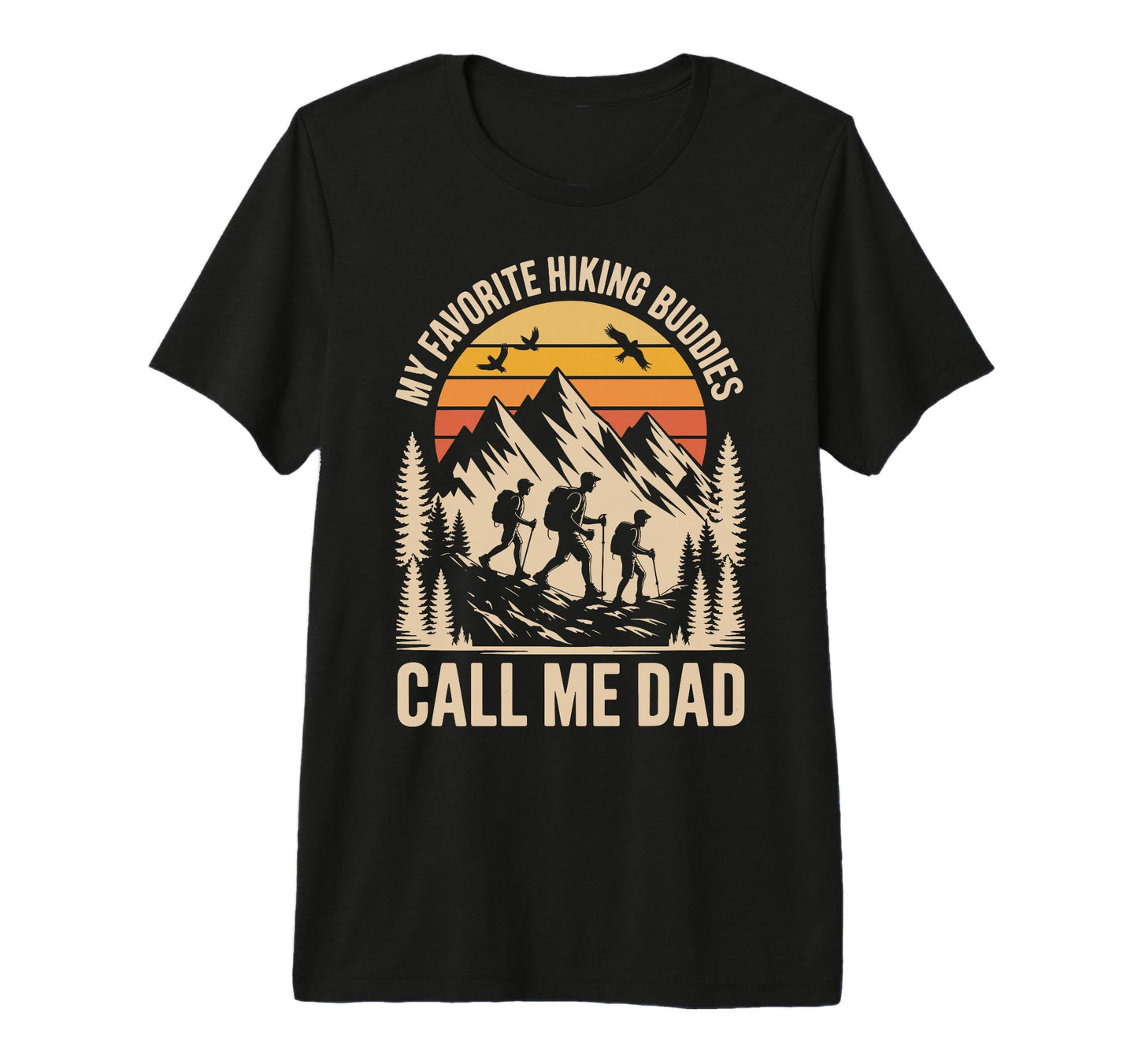 My Favorite Hiking Buddies Call T-Shirt - Casual Everyday Wear Men Women - T-Shirt, Sweatshirt, Hoodie