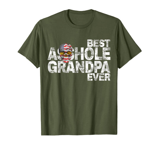 Best Asshole Grandpa Ever T-Shirt - Fun Novelty Design Men Women - T-Shirt, Sweatshirt, Hoodie