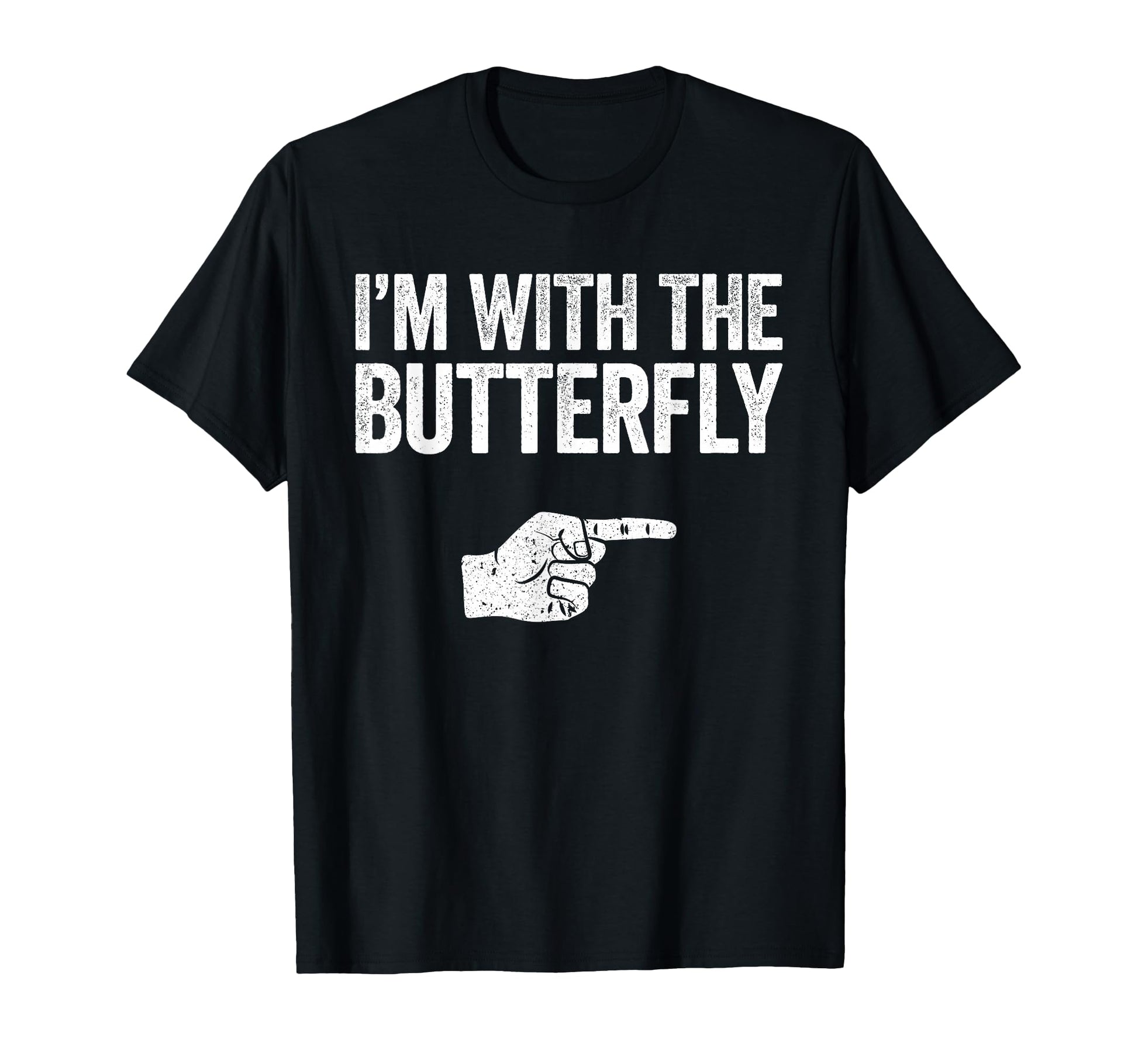 Im Butterfly Matching Butterfly Costume T-Shirt - Novelty Apparel Unisex - T-Shirt, Sweatshirt, Hoodie