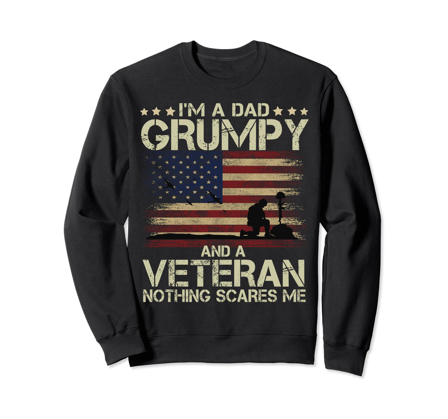 Dad Grumpy And Veteran Nothing Sweatshirt - Custom Art Print for Adults - T-Shirt, Sweatshirt, Hoodie