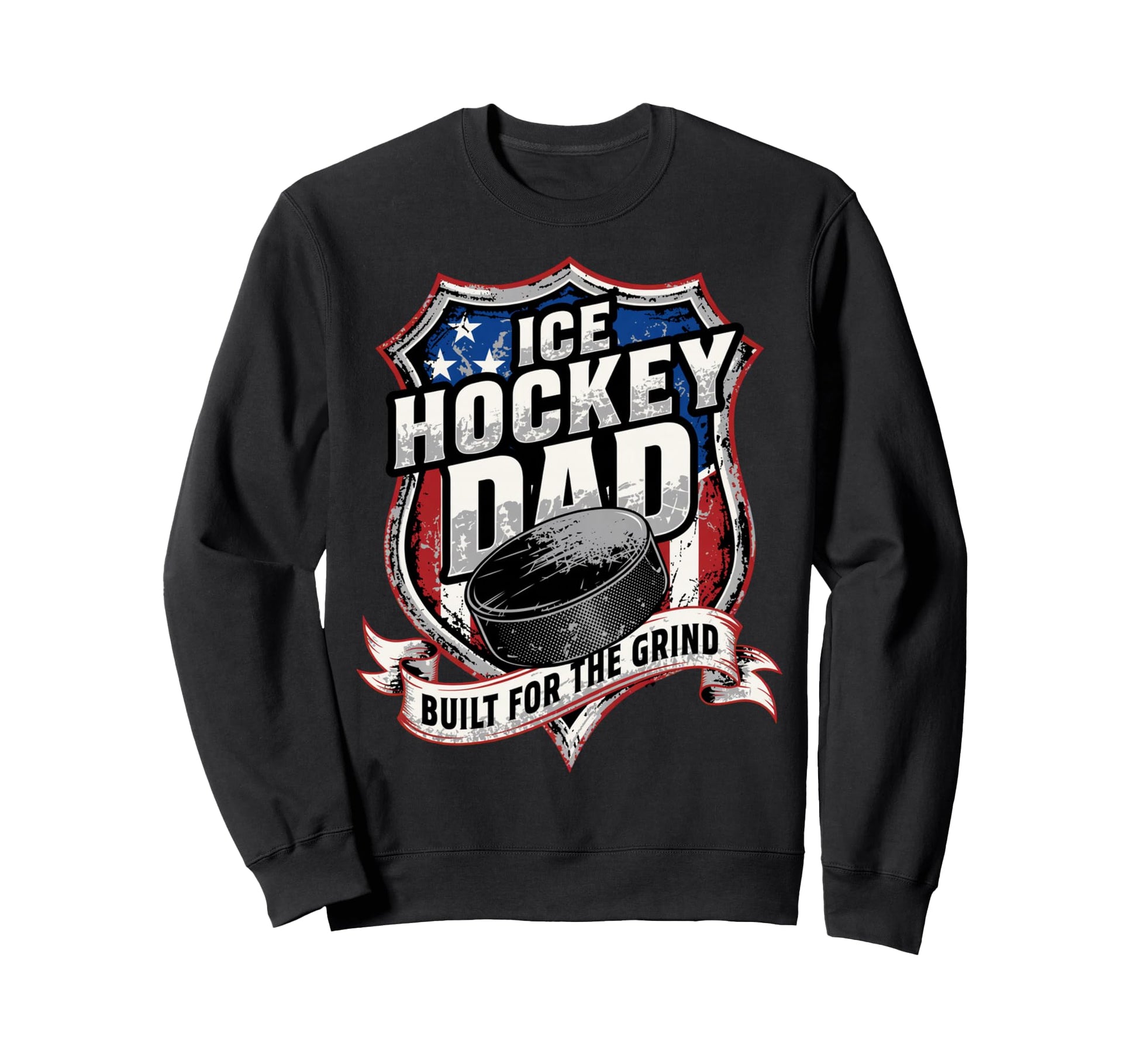 Ice Hockey Dad Built Grind Ice Sweatshirt - Fun Novelty Design Unisex - T-Shirt, Sweatshirt, Hoodie