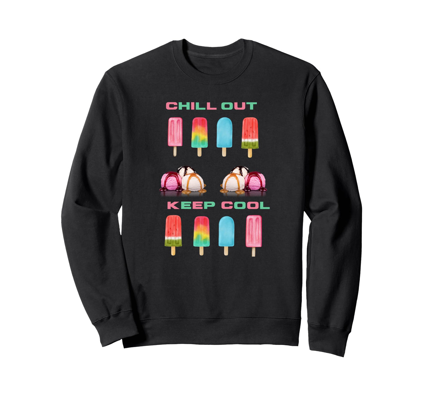 Ice Lollies Popsicles Ice Pops Chill Sweatshirt - Graphic Print Men Women - T-Shirt, Sweatshirt, Hoodie