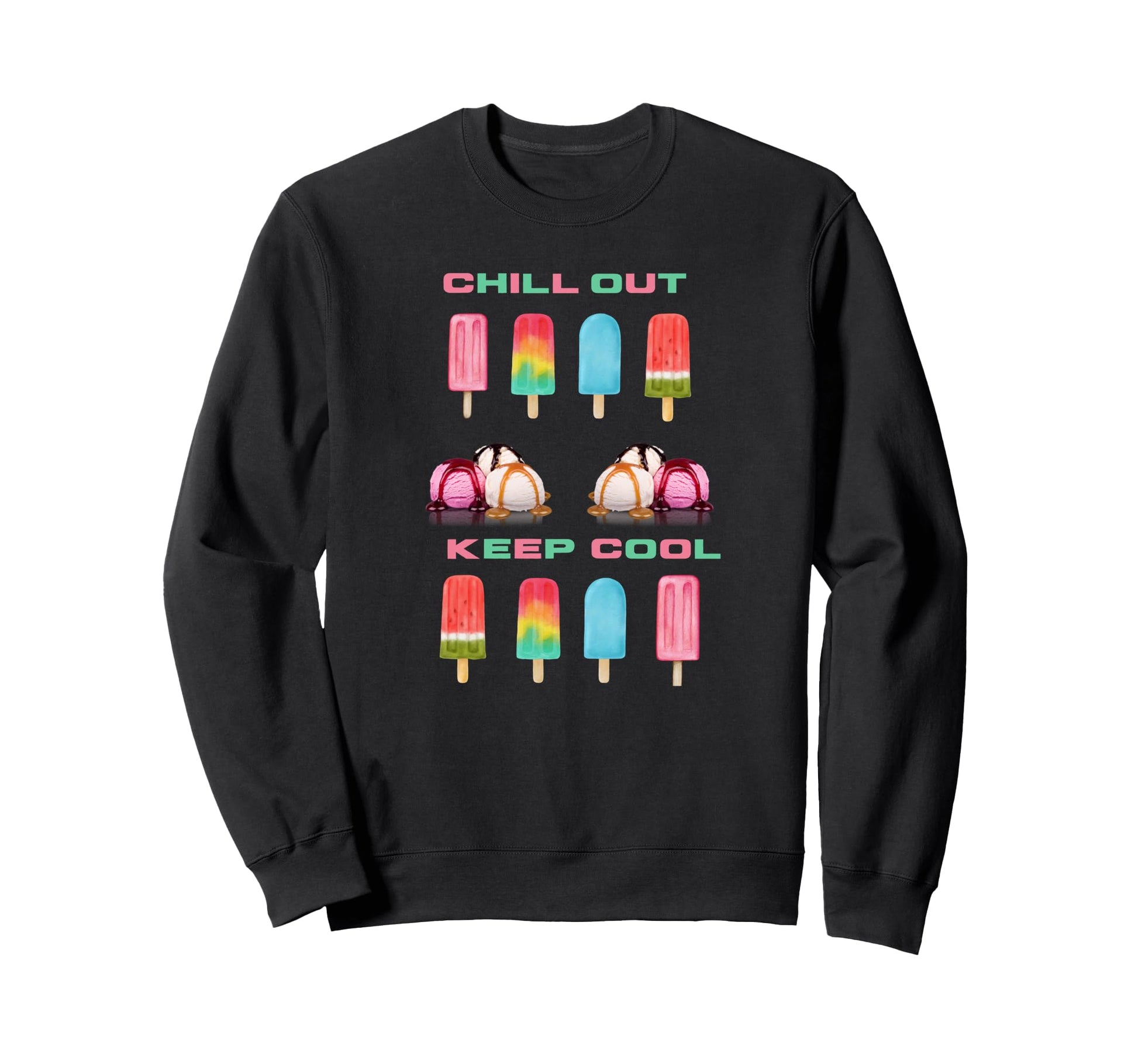 Ice Lollies Popsicles Ice Pops Chill Sweatshirt - Graphic Print Men Women - T-Shirt, Sweatshirt, Hoodie